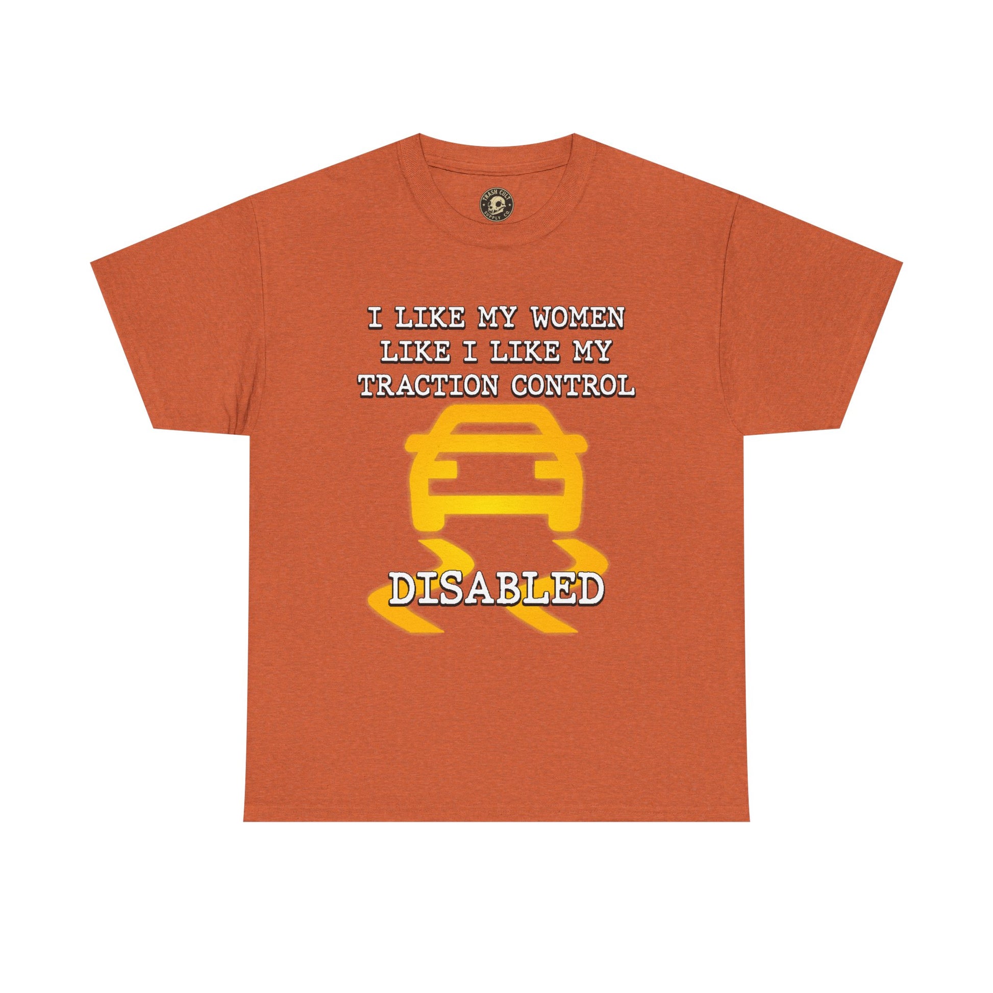 “Traction Control: Off. Standards: Lower.” Funny Car Meme T-Shirt