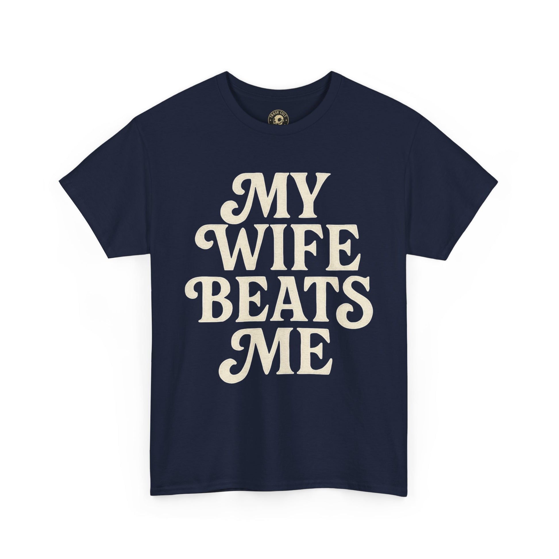 Funny Unisex Tee - My Wife Beats Me Shirt
