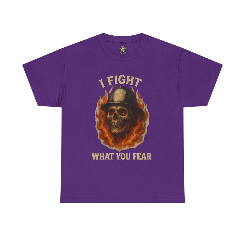 Firefighter Tee - I Fight What You Fear Shirt