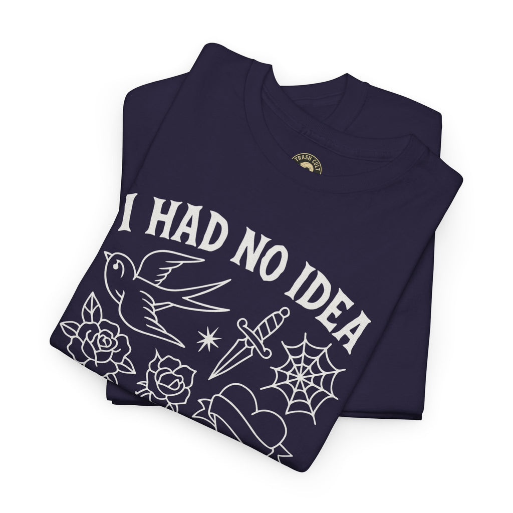 I Had No Idea These Tattoos Were Permanent Shirt – Funny Tattoo Flash Tee – Gildan 5000