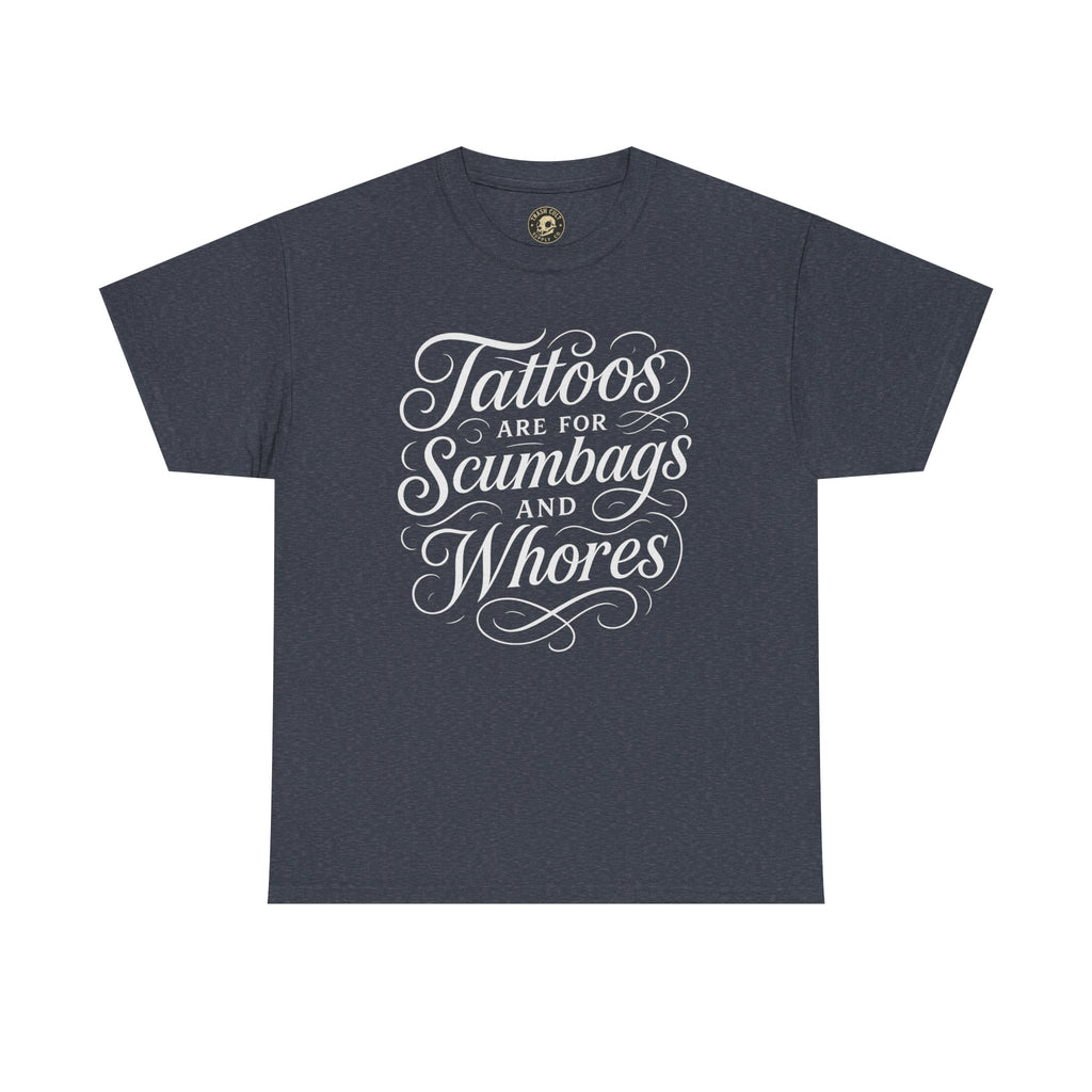 Casual Graphic Tee - "Tattoos Are for Scumbags and Whores" - Edgy Streetwear, Gift for Tattoo Lovers, Fun Unisex Fashion, Unique [...]