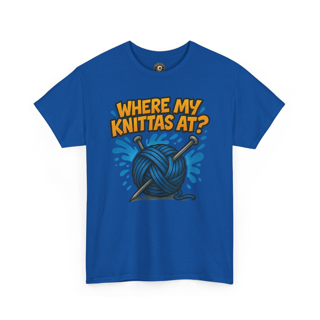 Knit Lovers Tee: Where My Knittas At? | Funny Yarn Shirt, Gift for Knitters, Crafting Apparel, Crochet Humor T-Shirt, Cozy Knitwear