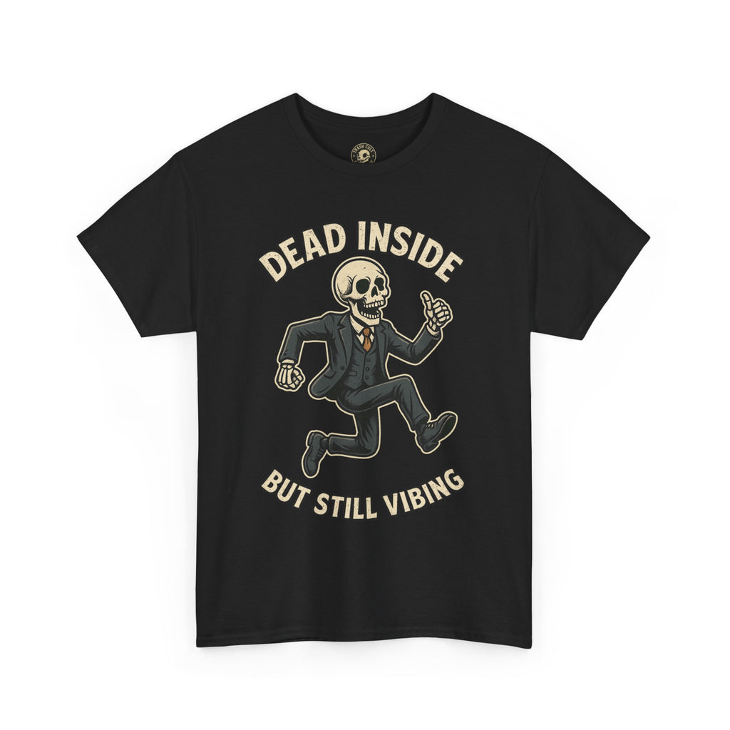 Dead Inside But Still Vibing Skeleton Shirt – Funny Unisex Heavy Cotton Tee