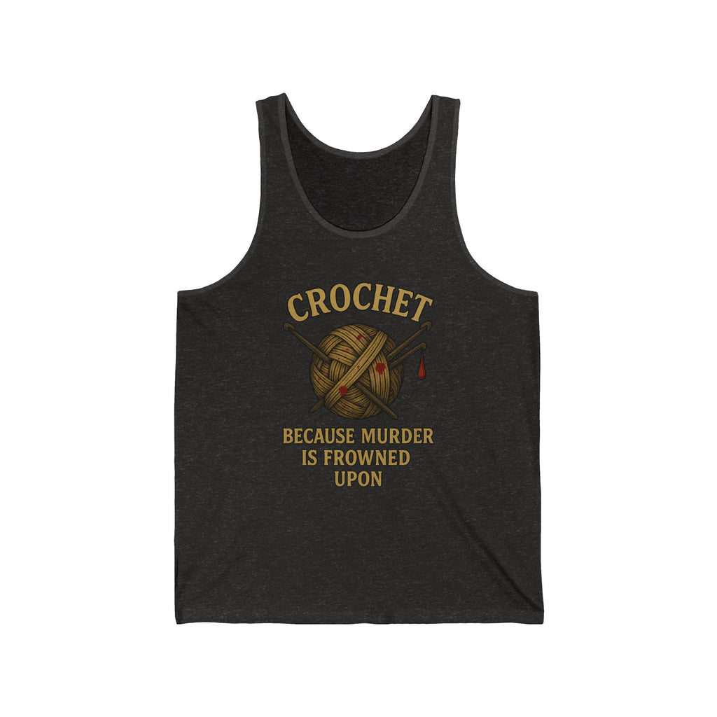Crochet Humor Unisex Jersey Tank - Perfect Gift for Crafters, Summer Wear, DIY Lovers, Funny Crochet Lovers, Crafter's Apparel