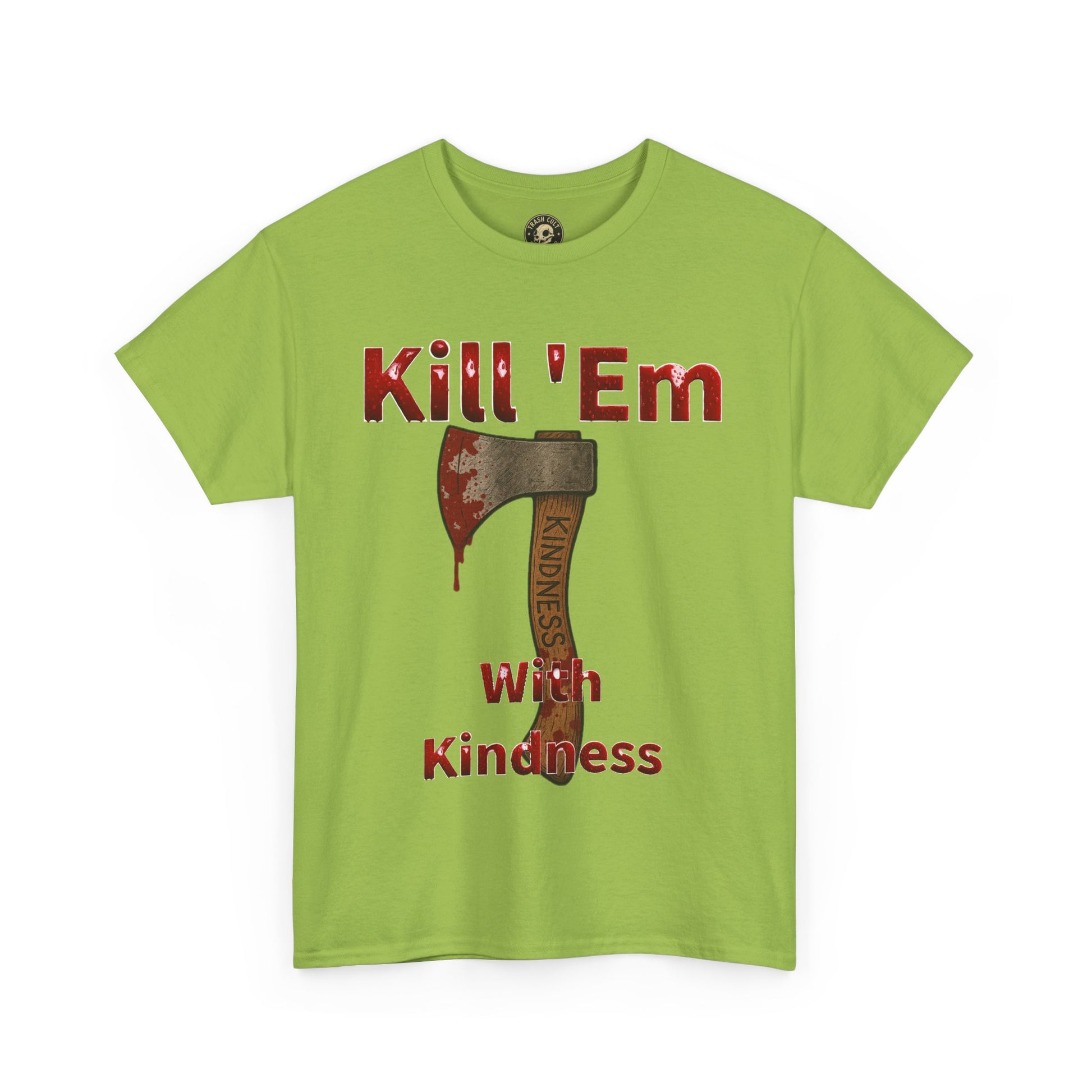 Kill 'Em With Kindness Unisex Tee, Funny Graphic Shirt, Casual Wear, Gift for Friends, Humor Tee