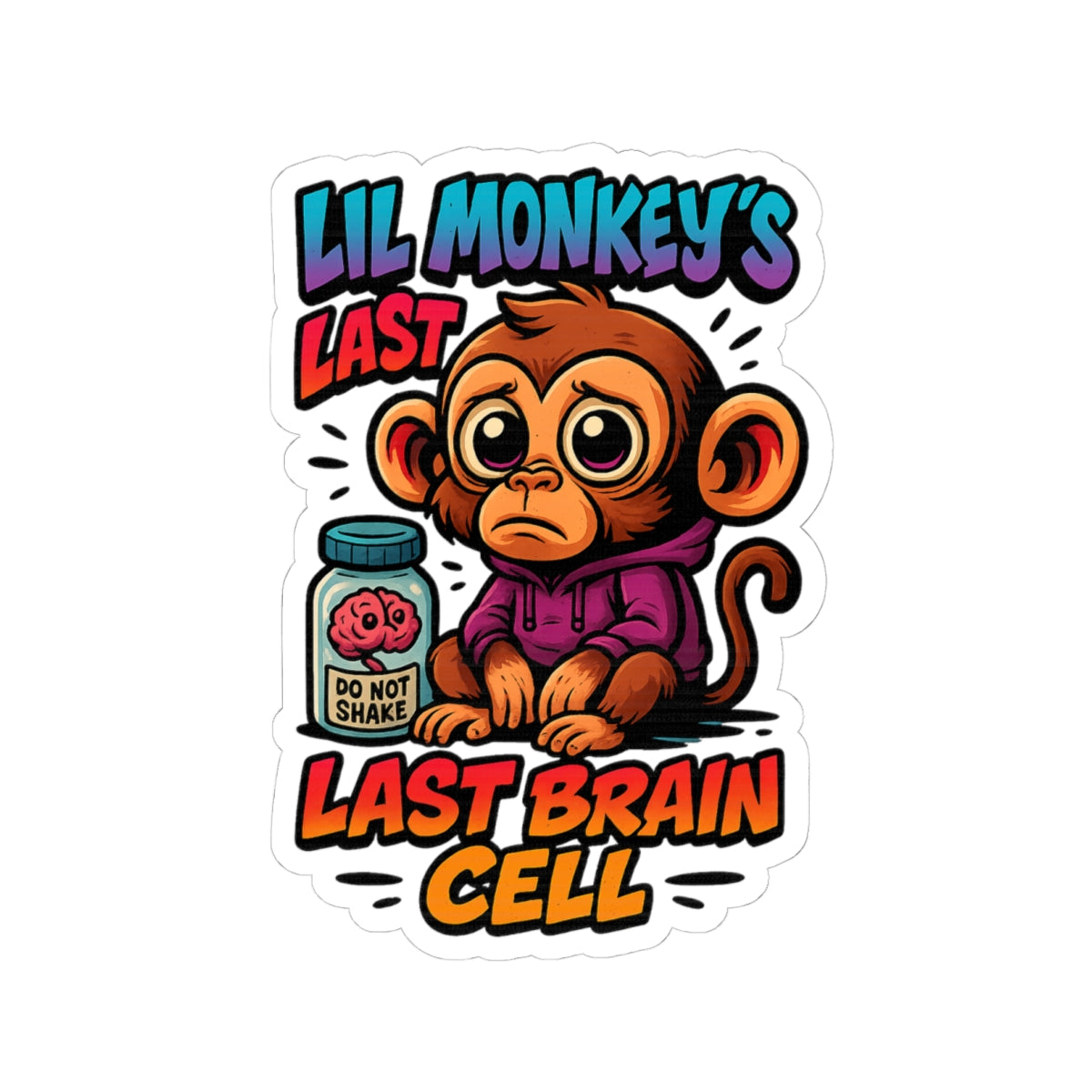Lil Monkey’s Last Brain Cell Vinyl Sticker – Funny ADHD Meme Sticker – Mental Health Humor