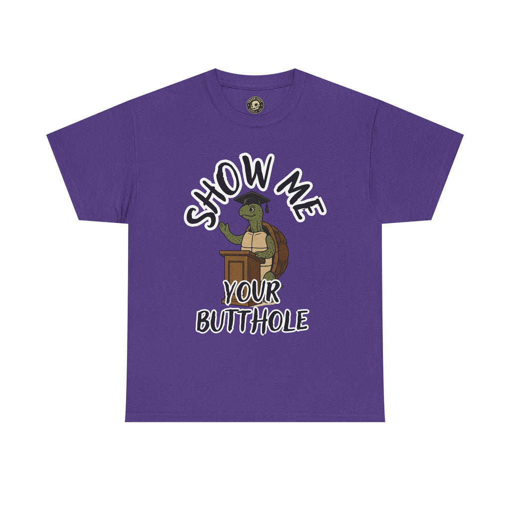 Show Me Your Butthole Turtle Tee – Feral Graduation Speech Shirt