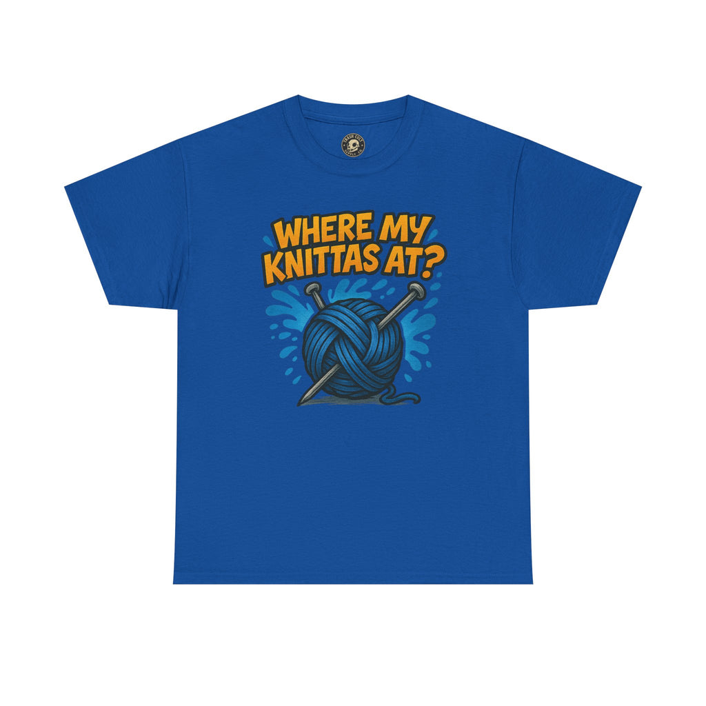 Knit Lovers Tee: Where My Knittas At? | Funny Yarn Shirt, Gift for Knitters, Crafting Apparel, Crochet Humor T-Shirt, Cozy Knitwear