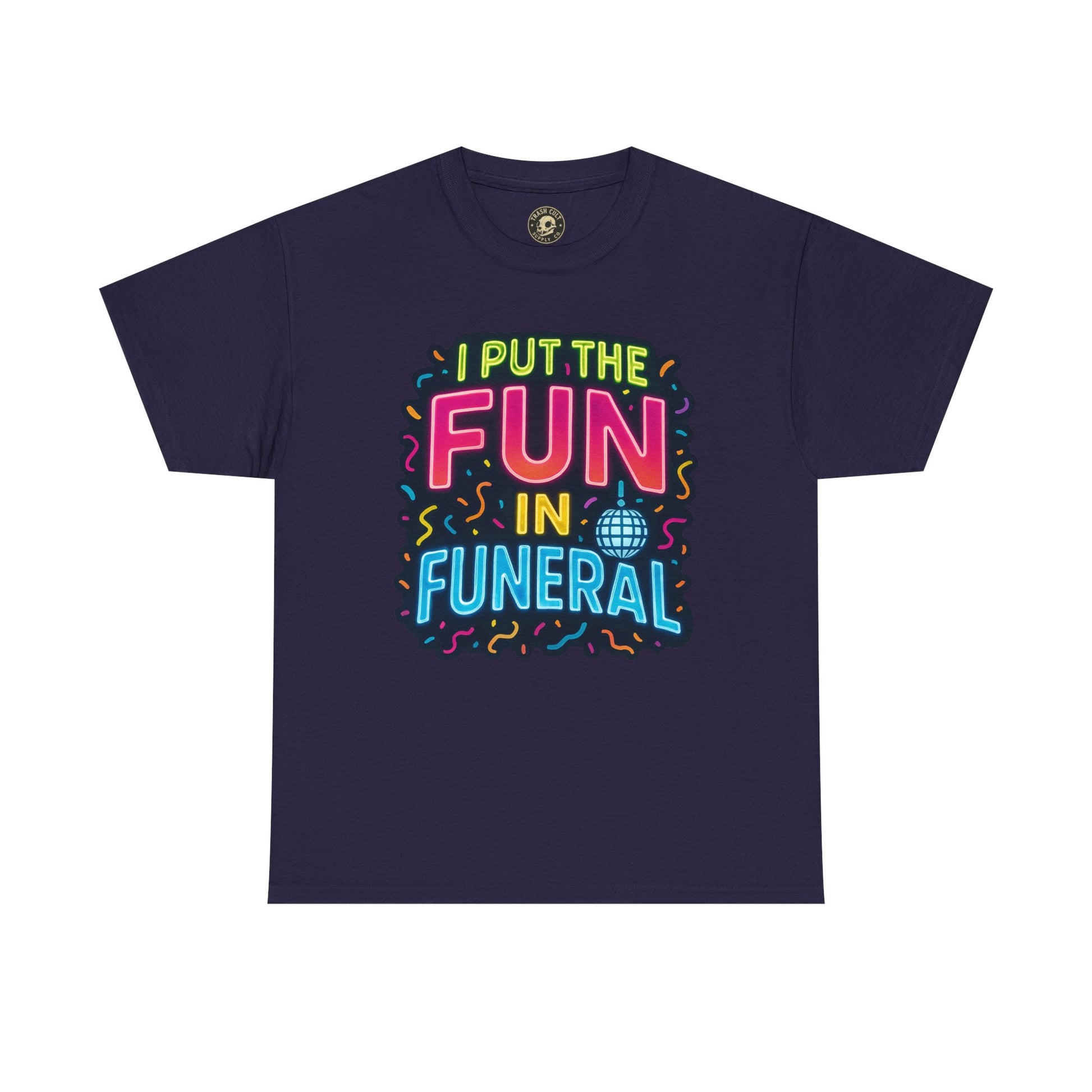 Funny Funeral Tee - Casual Unisex Cotton T-Shirt, Unique Gift for Events, Humor Shirt for Carefree Gatherings, Lighthearted Apparel