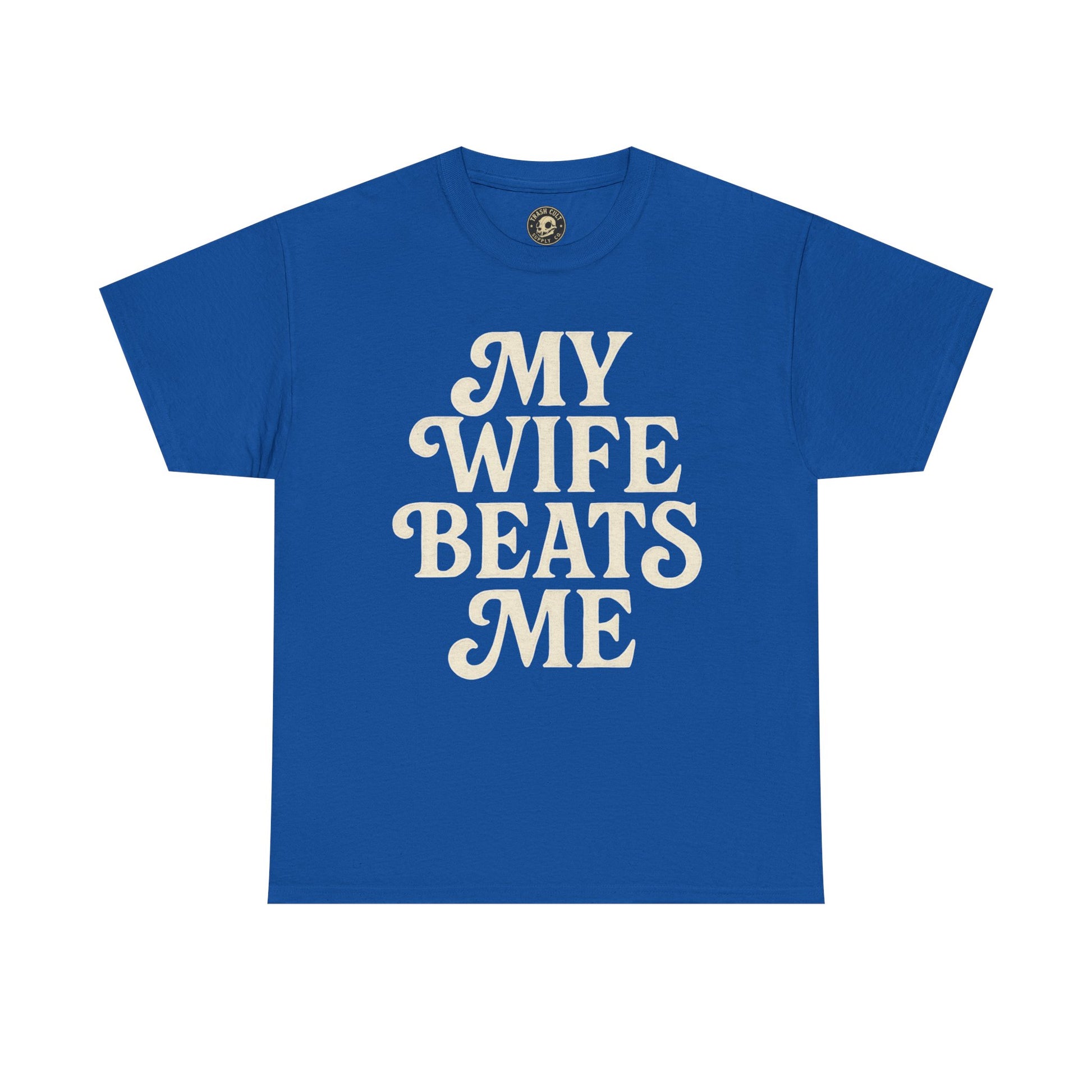 Funny Unisex Tee - My Wife Beats Me Shirt