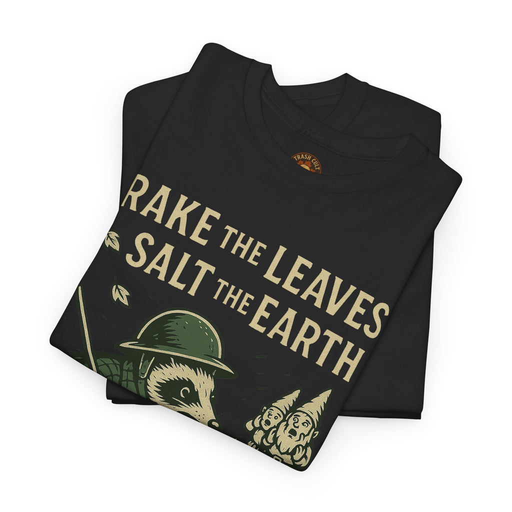 Rake the Leaves Salt the Earth Shirt – Possum Yard Warfare Tee – Fall of Humanity Collection – Trash Cult Supply Co.