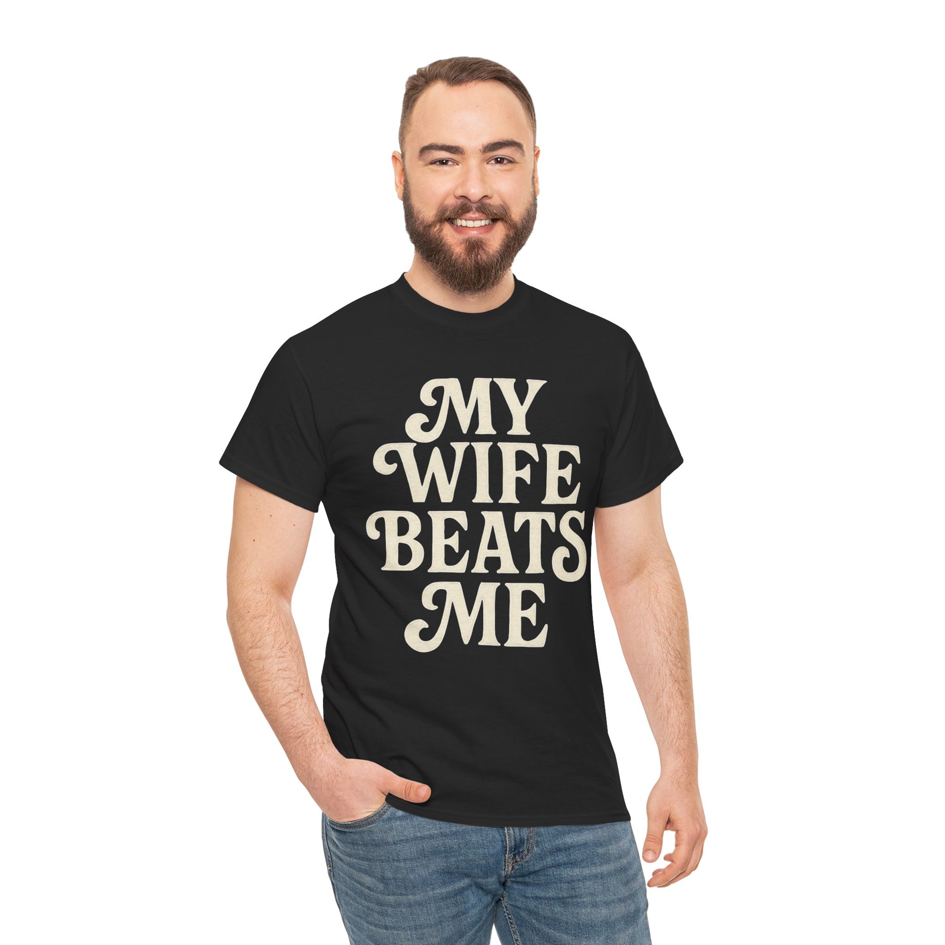 Funny Unisex Tee - My Wife Beats Me Shirt