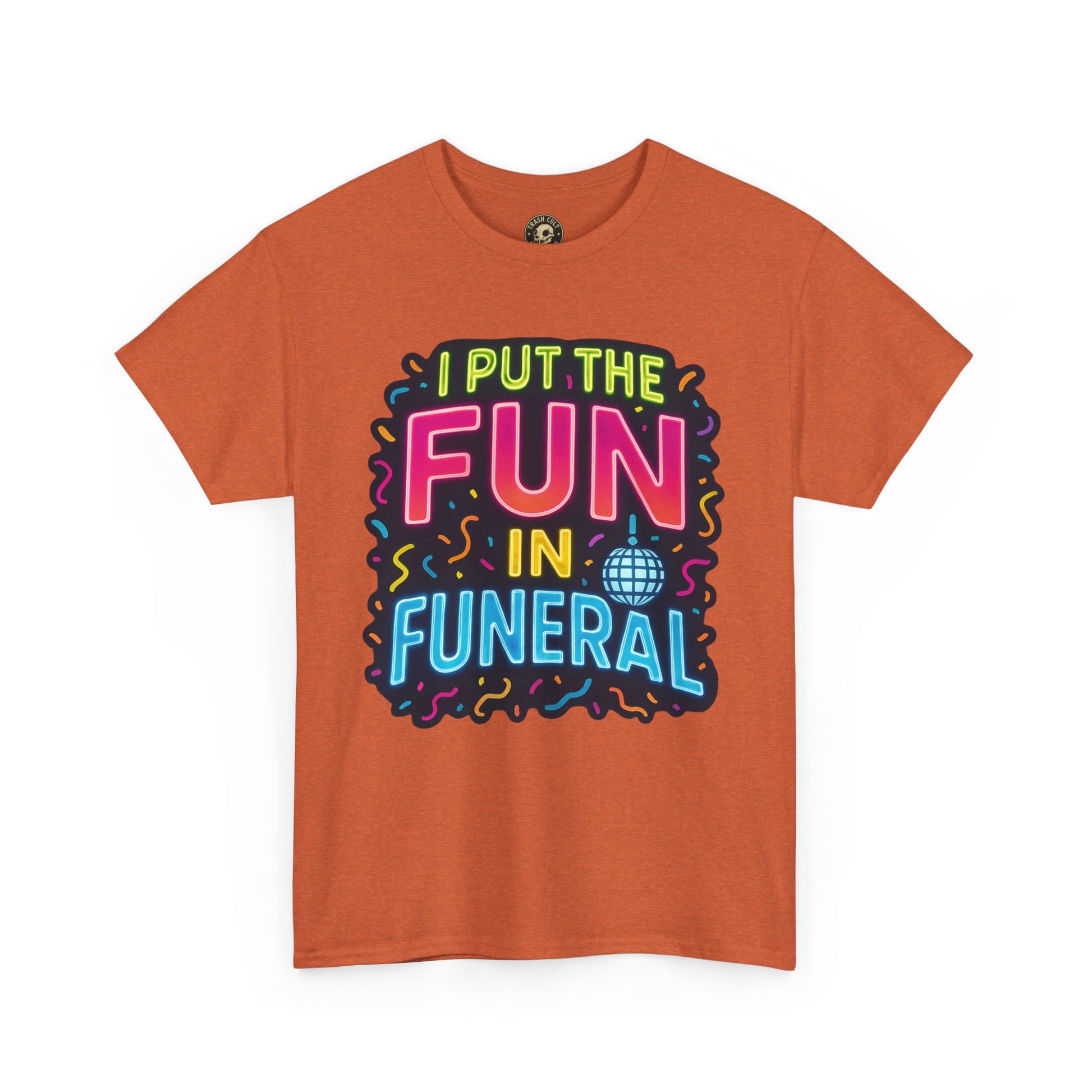 Funny Funeral Tee - Casual Unisex Cotton T-Shirt, Unique Gift for Events, Humor Shirt for Carefree Gatherings, Lighthearted Apparel
