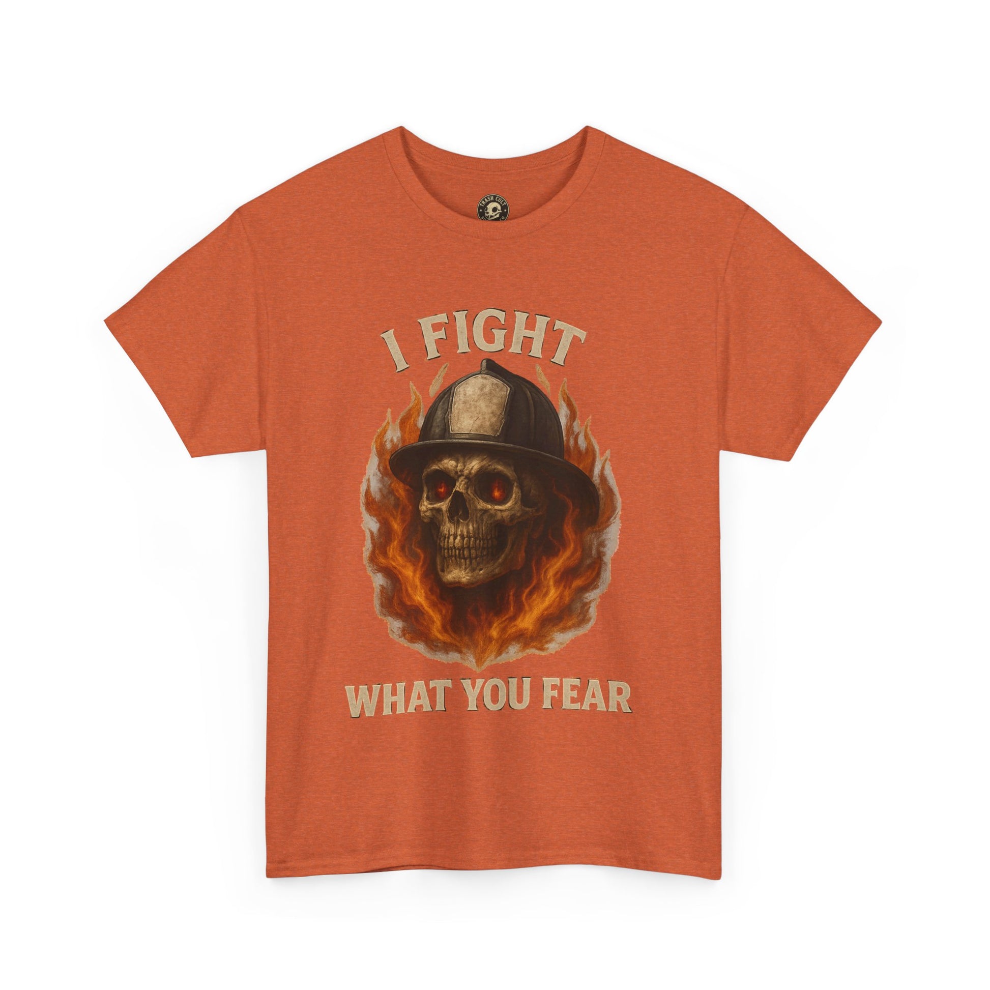 Firefighter Tee - I Fight What You Fear Shirt