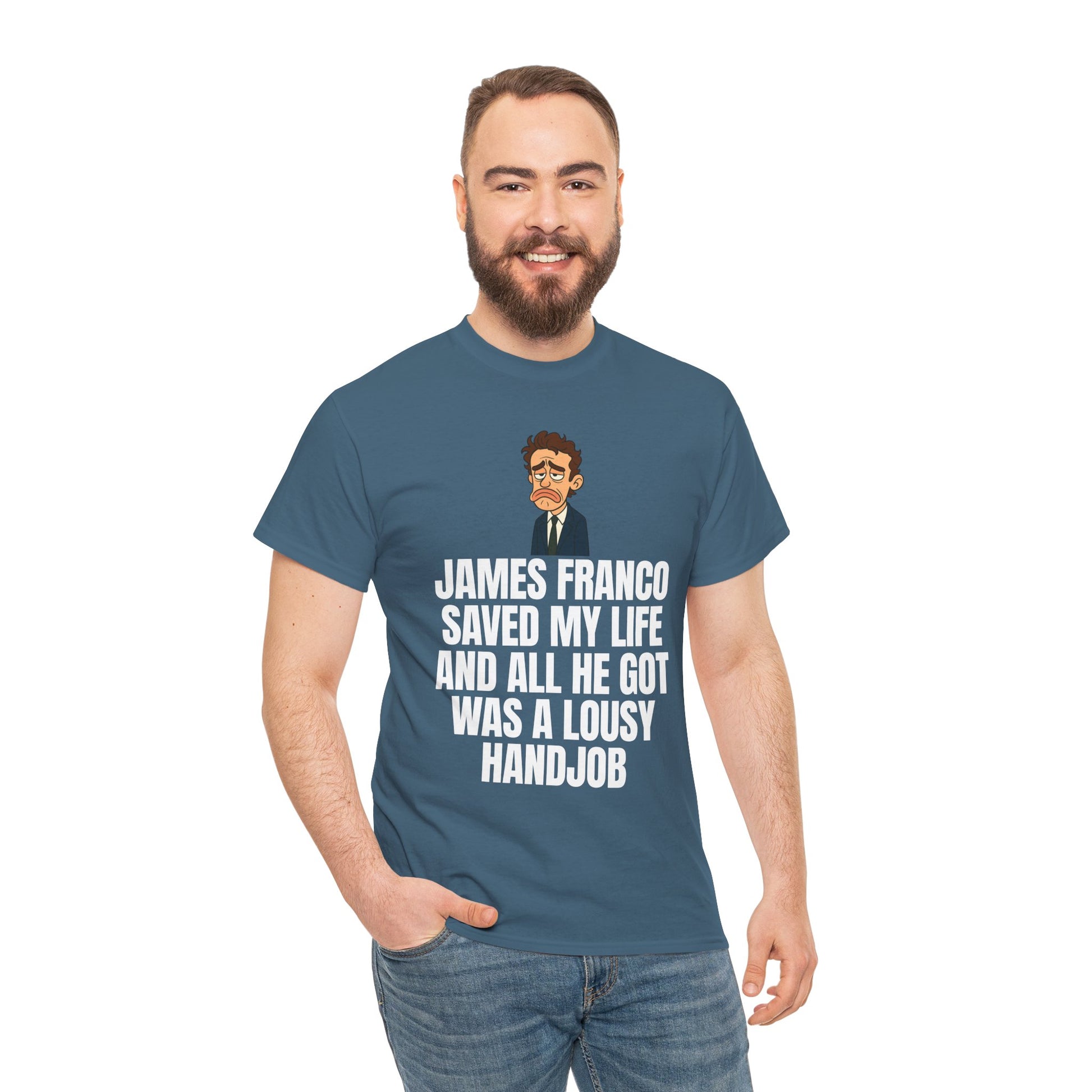 Disappointed James Franco Parody Shirt – “Saved My Life, Got a Lousy Handjob” Funny Cartoon Tee