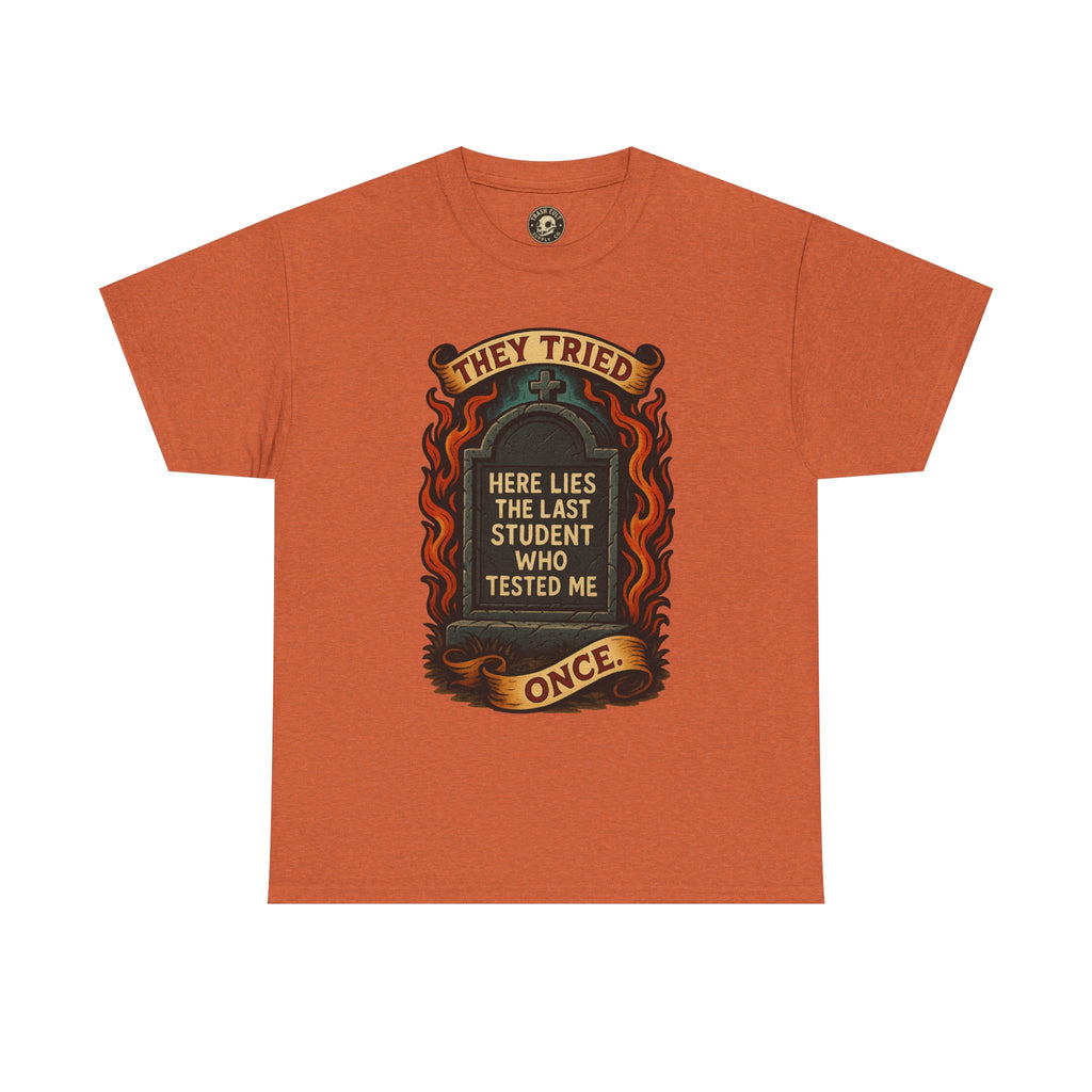 Funny Student Tribute Tee, Unisex Graphic Shirt, Back to School Apparel, Graduation Gift, Teacher Humor Clothing