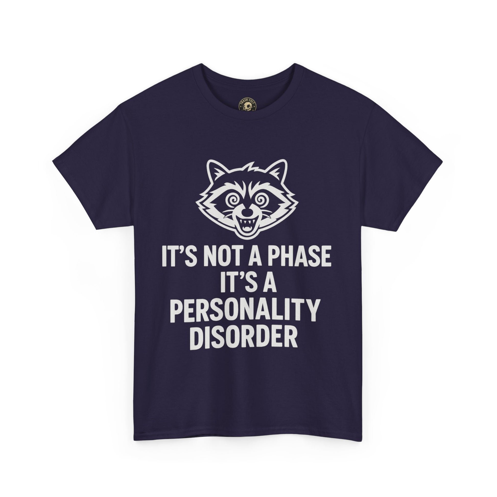 It’s Not a Phase, It’s a Personality Disorder – Crazy Raccoon Graphic Tee – Gildan 5000 Heavy Cotton Shirt