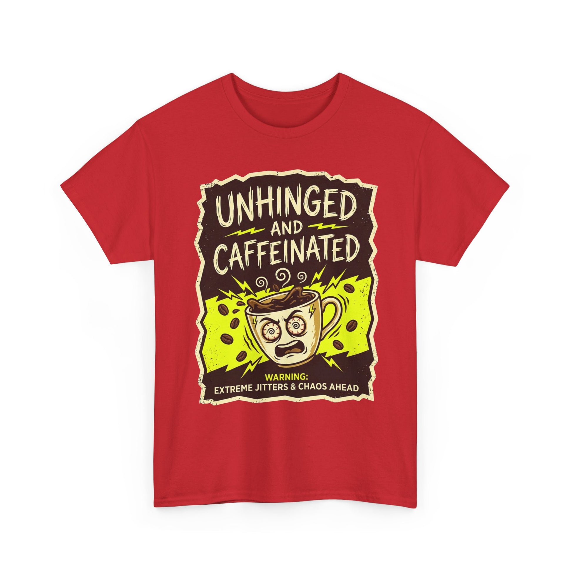 Unhinged and Caffeinated Tee — Funny Coffee Lover T-Shirt