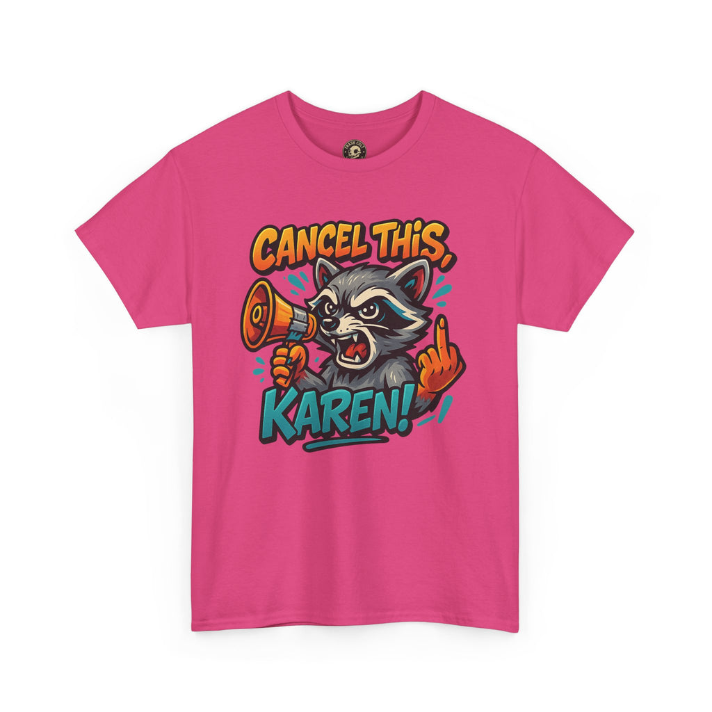 Cancel This, Karen! Raccoon T-Shirt – Loud New School Protest Graphic Tee | Gildan 5000 Cotton Shirt