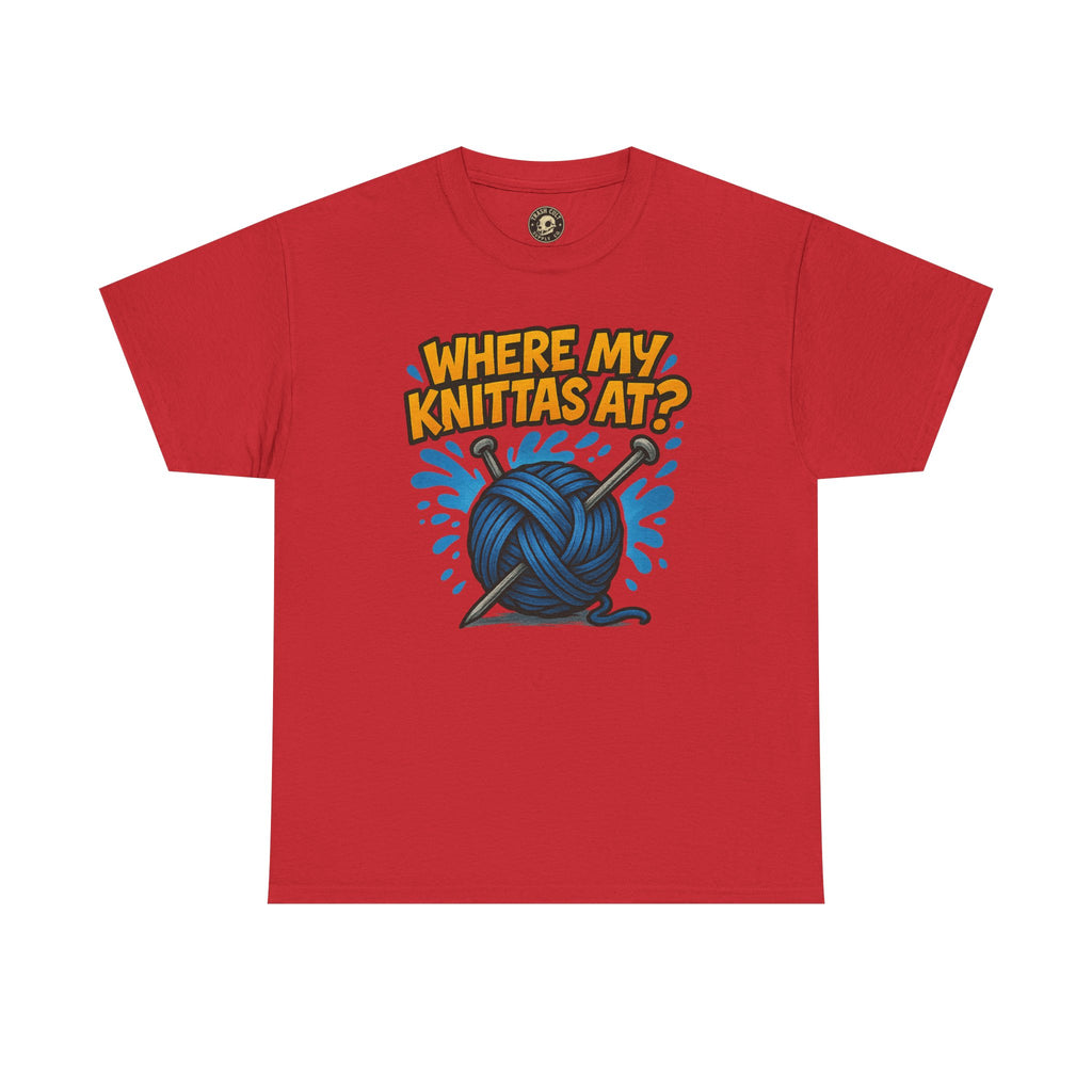 Knit Lovers Tee: Where My Knittas At? | Funny Yarn Shirt, Gift for Knitters, Crafting Apparel, Crochet Humor T-Shirt, Cozy Knitwear