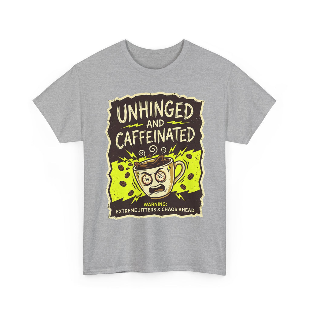 Unhinged and Caffeinated Tee — Funny Coffee Lover T-Shirt