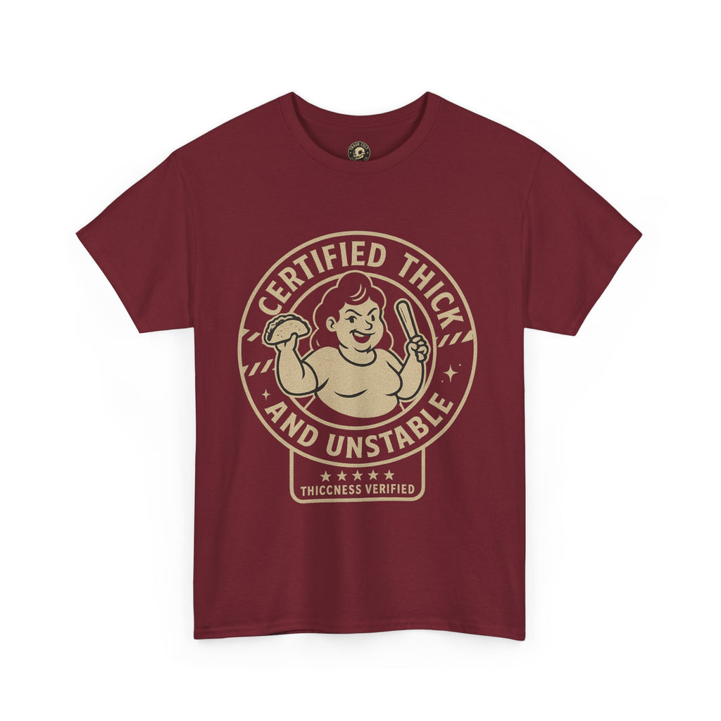 Certified Thick and Unstable Unisex Tee - Funny Statement Shirt, Casual Wear, Gift for Friends, Birthday, Humor Clothing