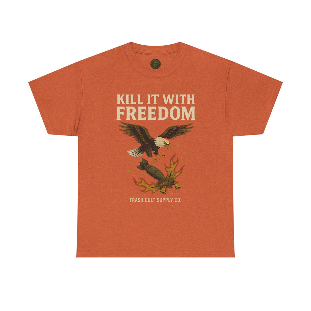 Kill It With Freedom T-Shirt – Patriotic Military Graphic | Trash Cult Supply Co. | Gildan 5000 Tee
