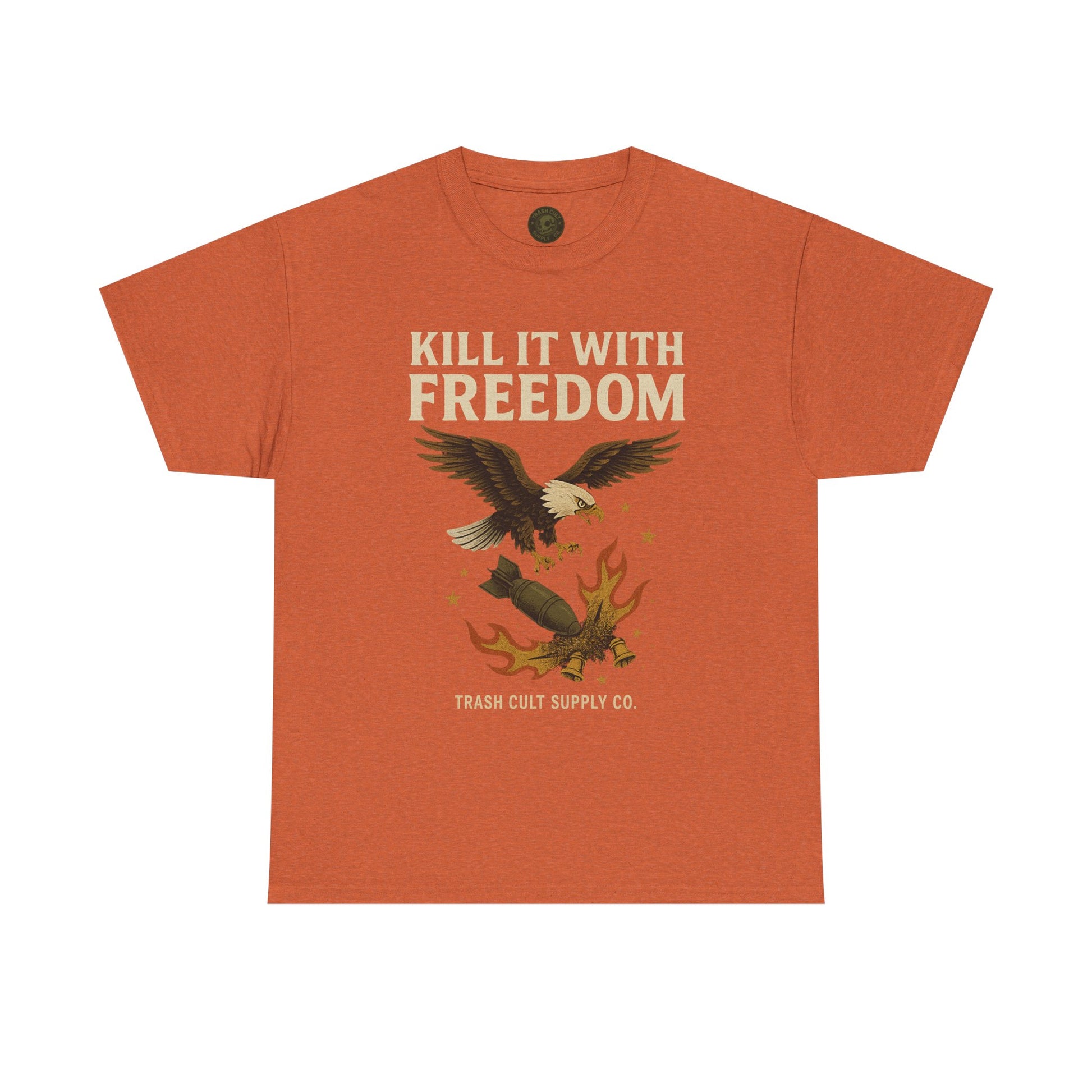 Kill It With Freedom T-Shirt – Patriotic Military Graphic | Trash Cult Supply Co. | Gildan 5000 Tee