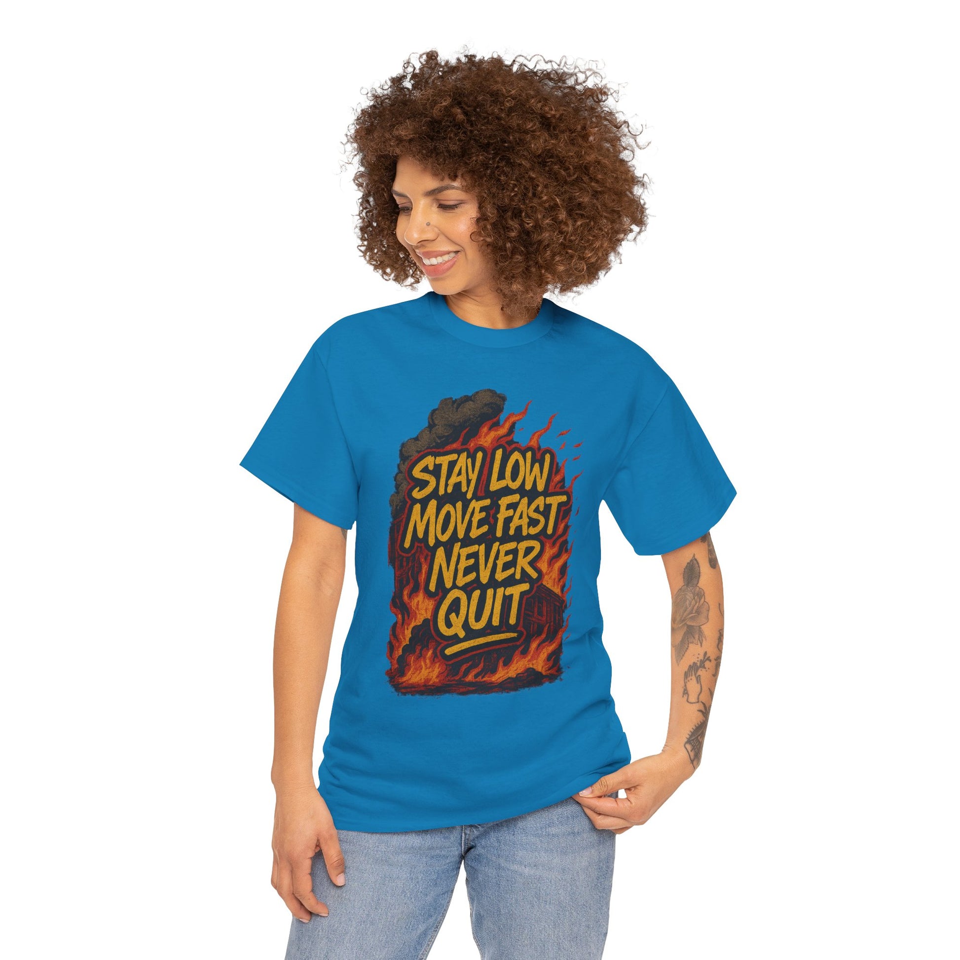 Stay Low Move Fast Never Quit Shirt – Firefighter Gildan 5000 Tee