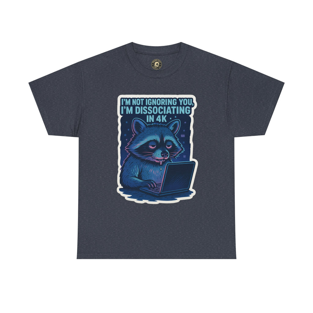 Funny Raccoon Tee - Dissociating in 4K – Mentally Absent Raccoon Tee | Gildan 5000