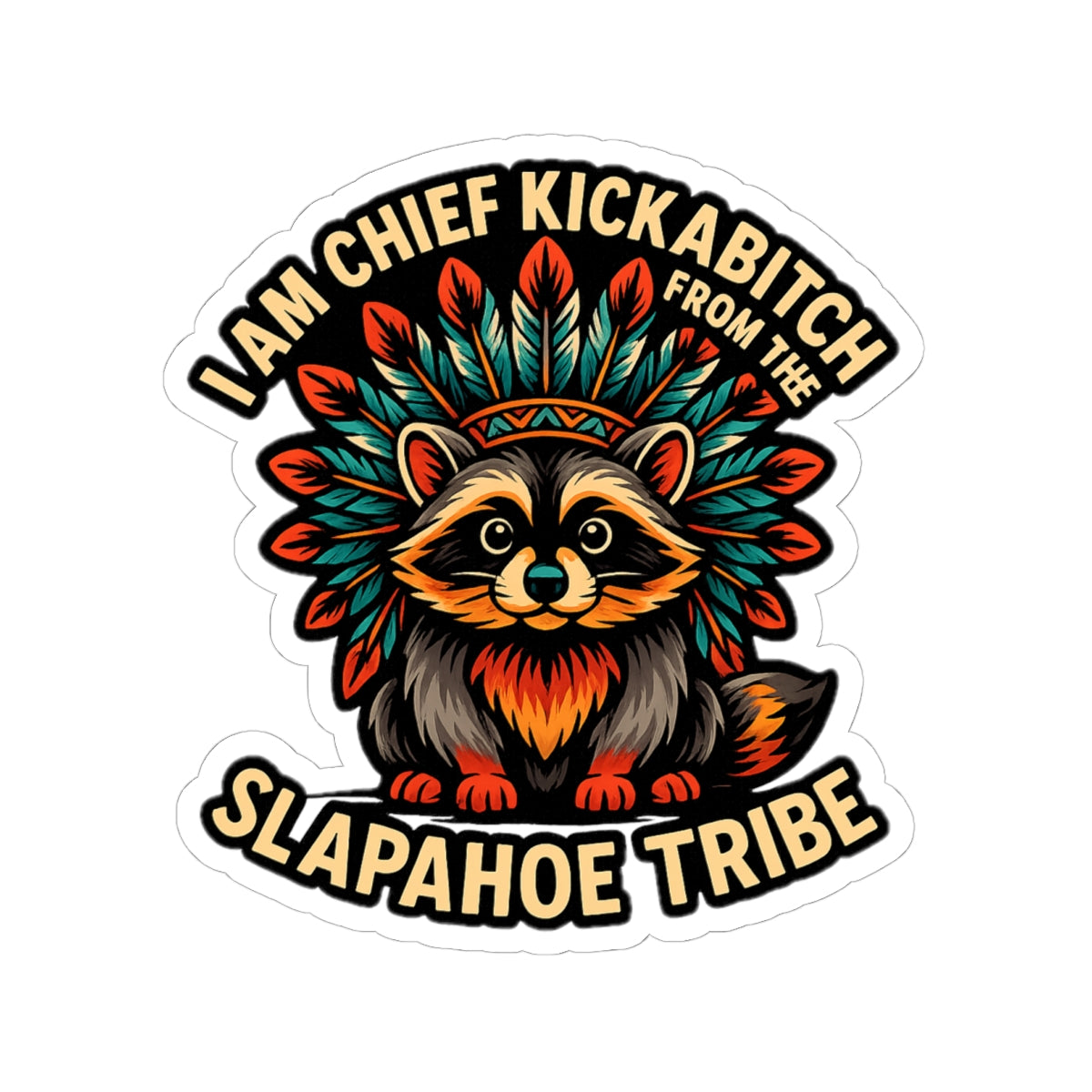 Chief Kickabitch Raccoon Sticker, Fun Laptop Decor, Nature Lover Gift, Tribal Style Art, Cute Car Decal