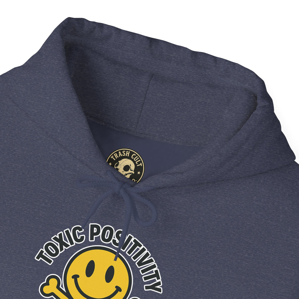 Toxic Positivity Hoodie | Unisex Hooded Sweatshirt | Comfortable Casual Wear, Gift for Friends, Positive Vibes, Streetwear Style