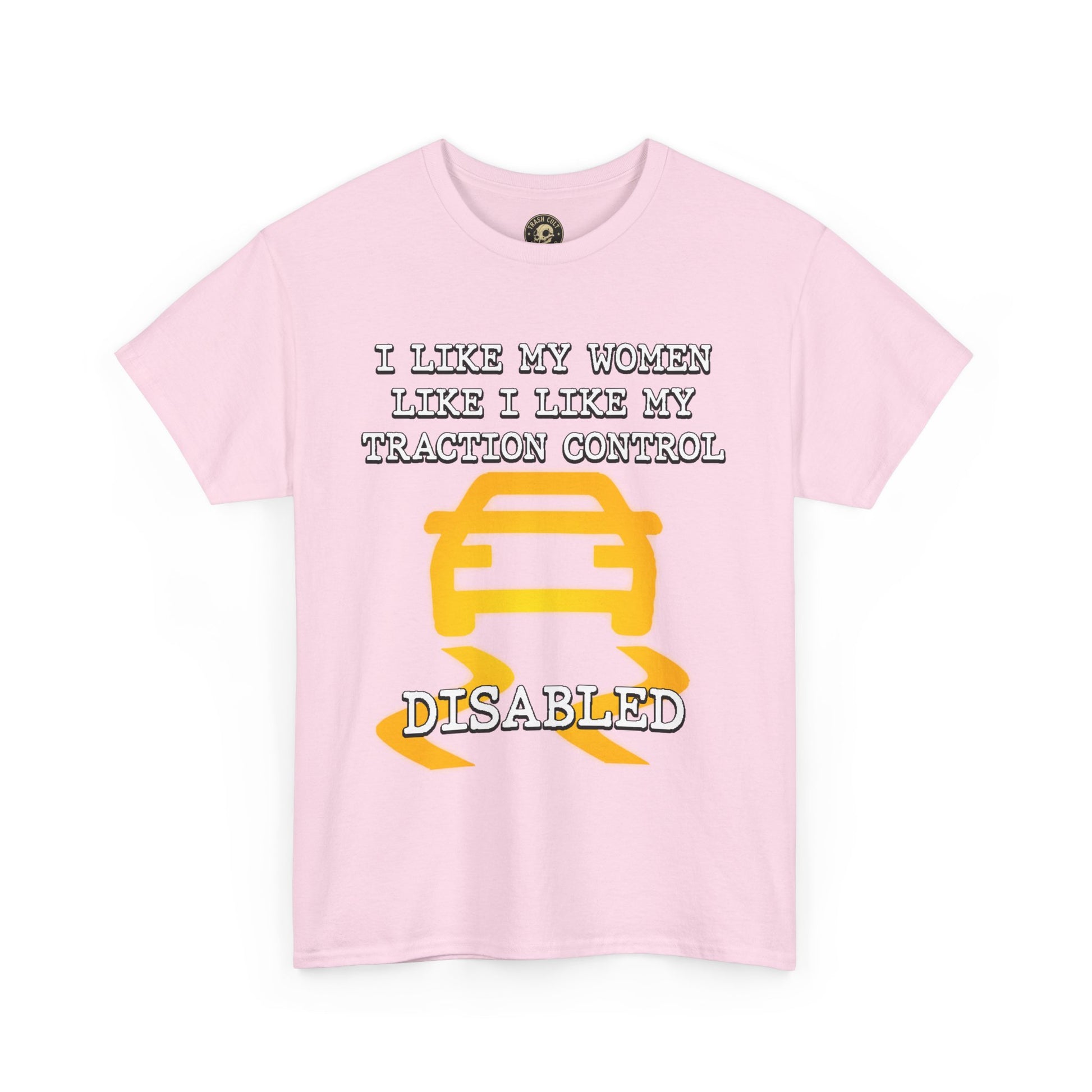 “Traction Control: Off. Standards: Lower.” Funny Car Meme T-Shirt