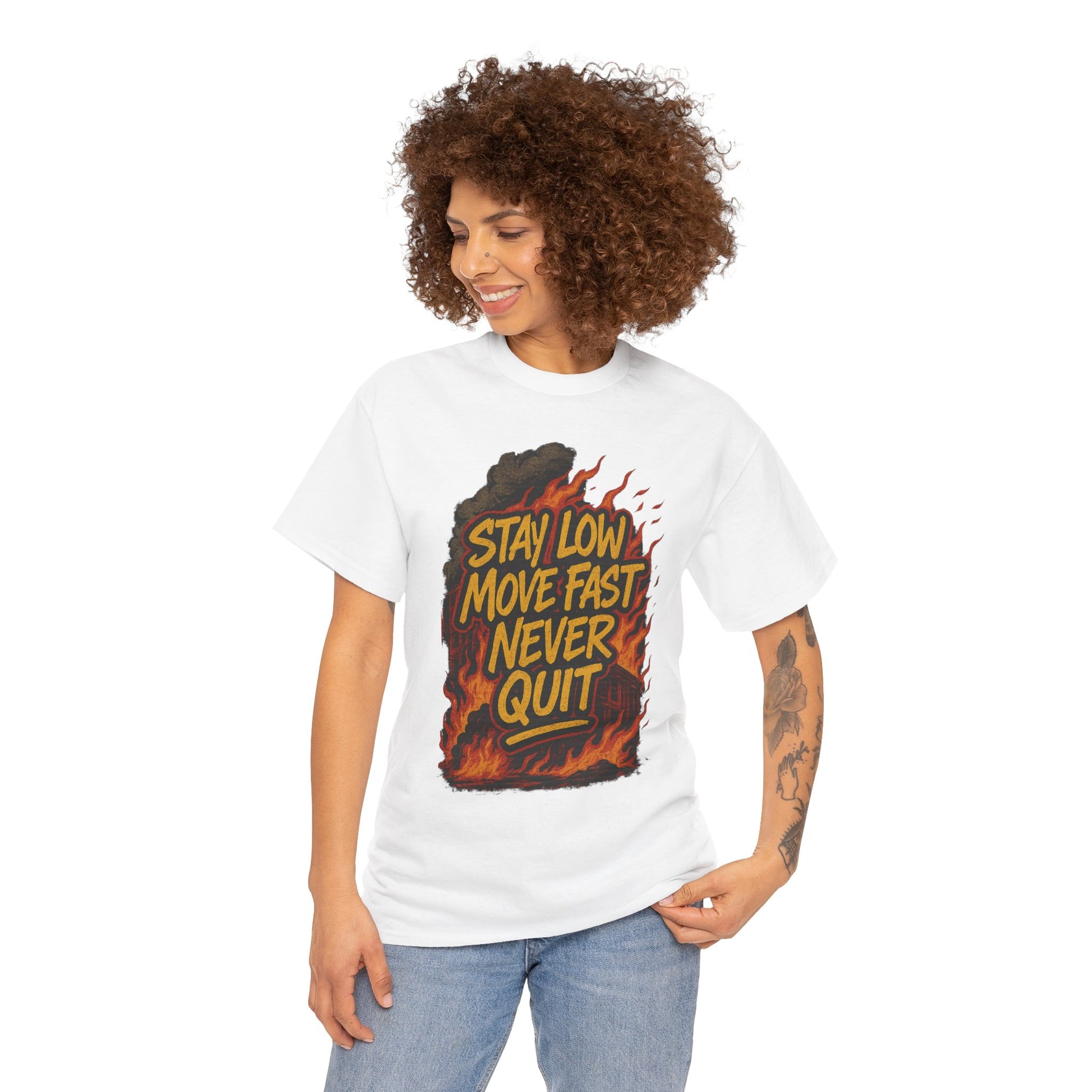 Stay Low Move Fast Never Quit Shirt – Firefighter Gildan 5000 Tee