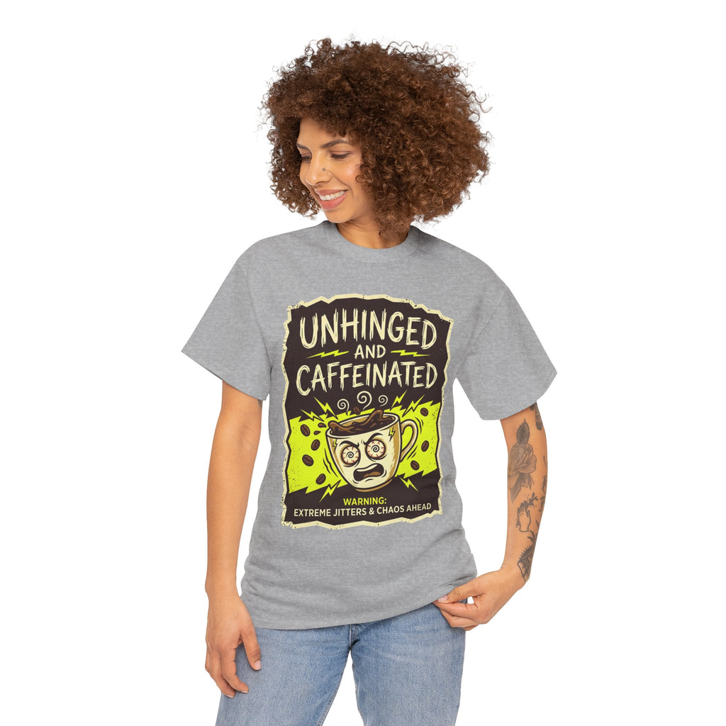 Unhinged and Caffeinated Tee — Funny Coffee Lover T-Shirt