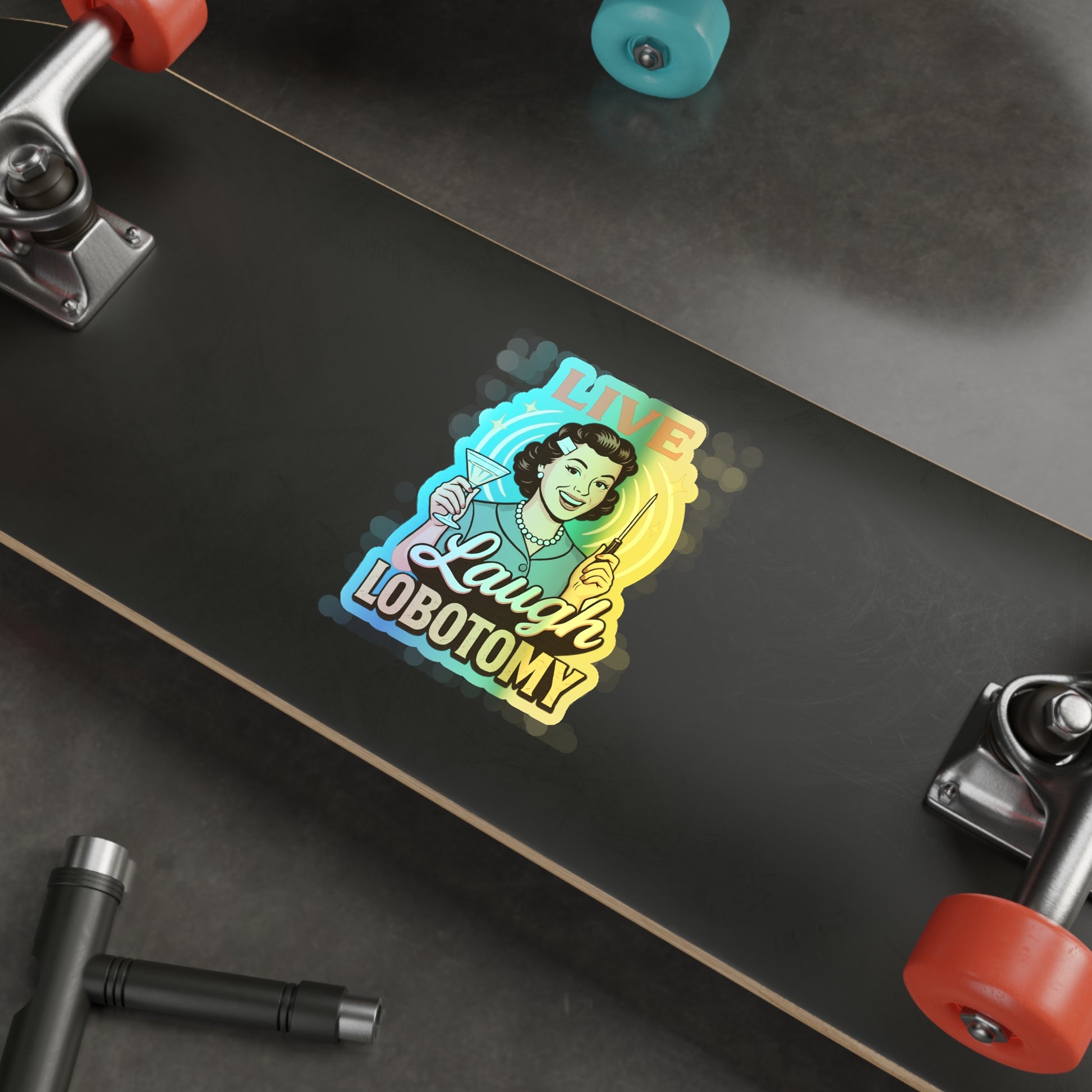 Holographic Die-Cut Stickers: Live Laugh Lobotomy Holographic Sticker – Retro Mental Health Humor Decal