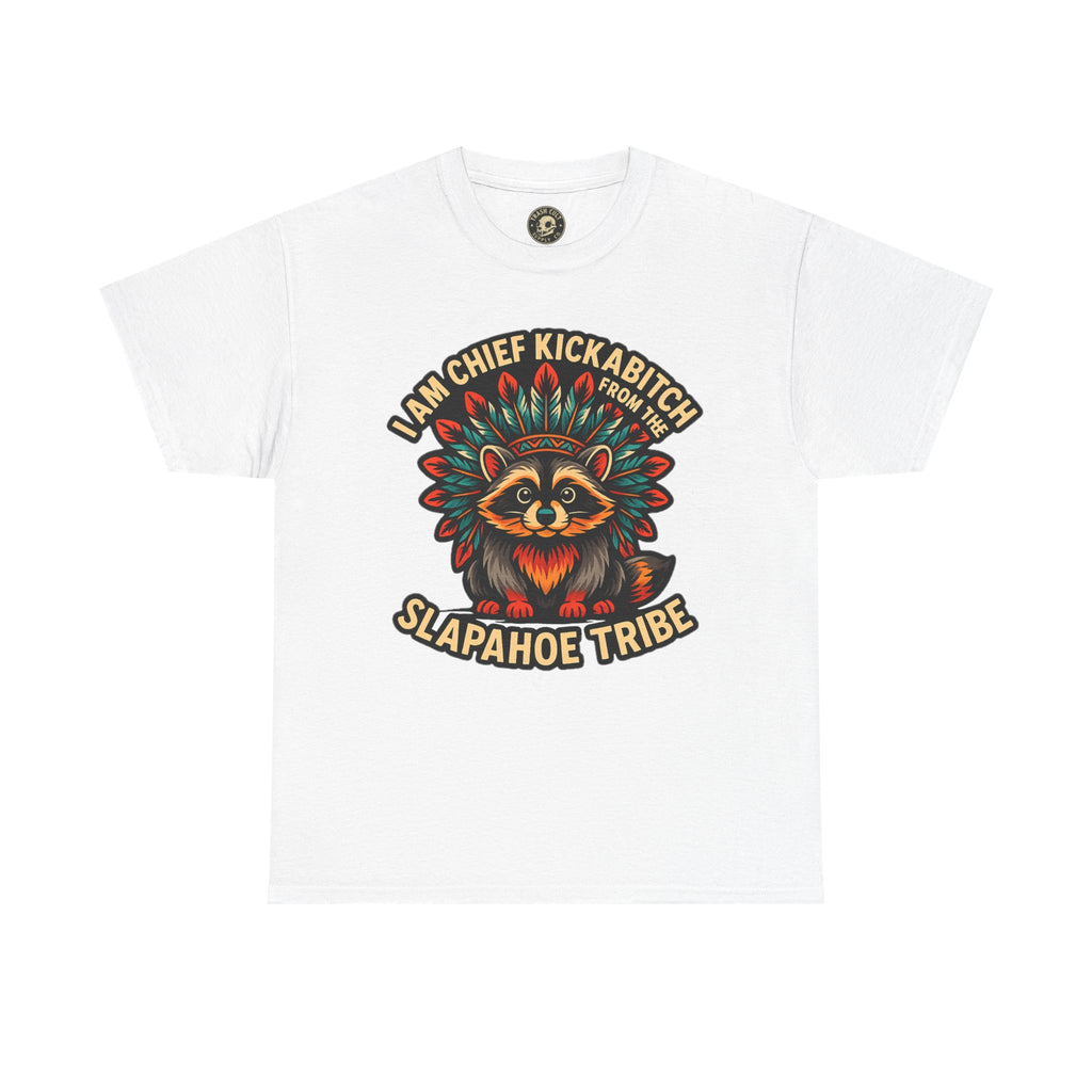 Chief Kickabitch Raccoon Shirt – Funny Slapahoe Tribe Graphic Tee | Bold Unisex Heavy Cotton T-Shirt