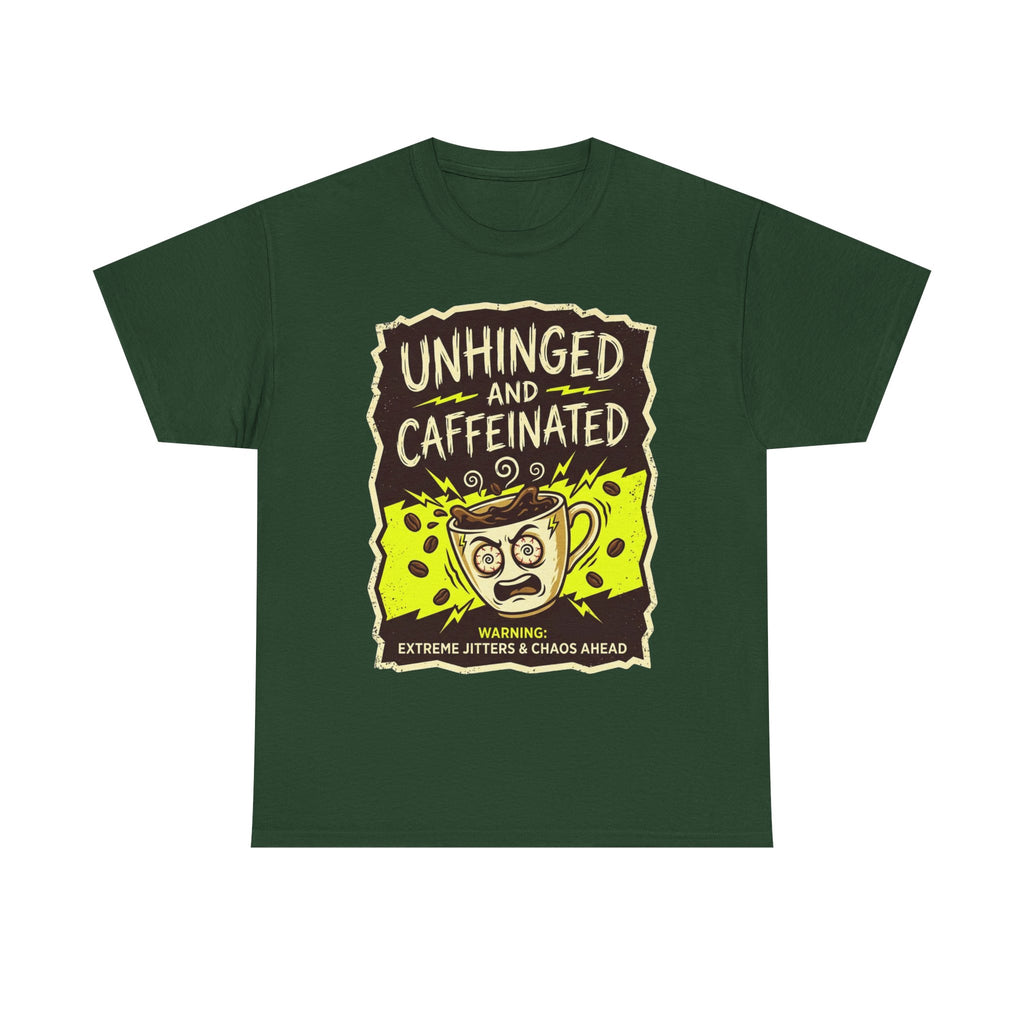 Unhinged and Caffeinated Tee — Funny Coffee Lover T-Shirt