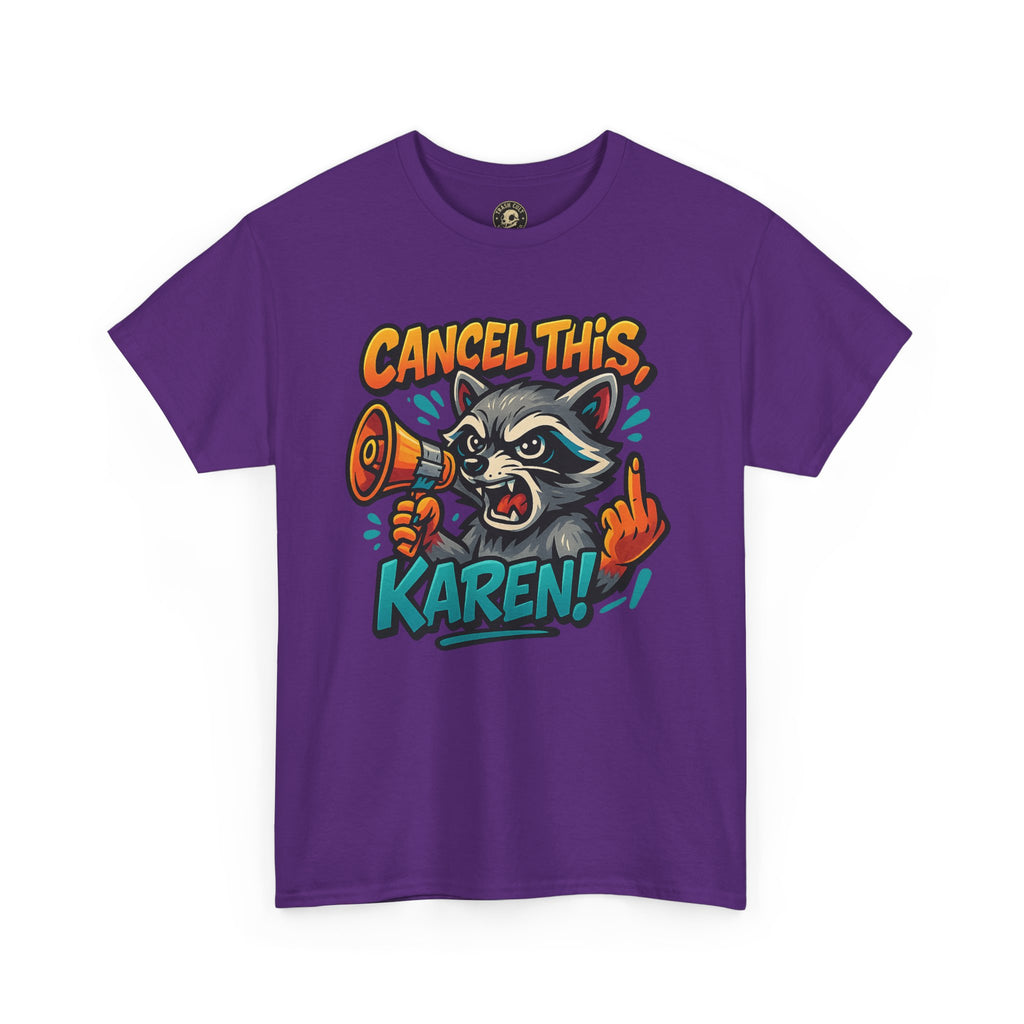 Cancel This, Karen! Raccoon T-Shirt – Loud New School Protest Graphic Tee | Gildan 5000 Cotton Shirt