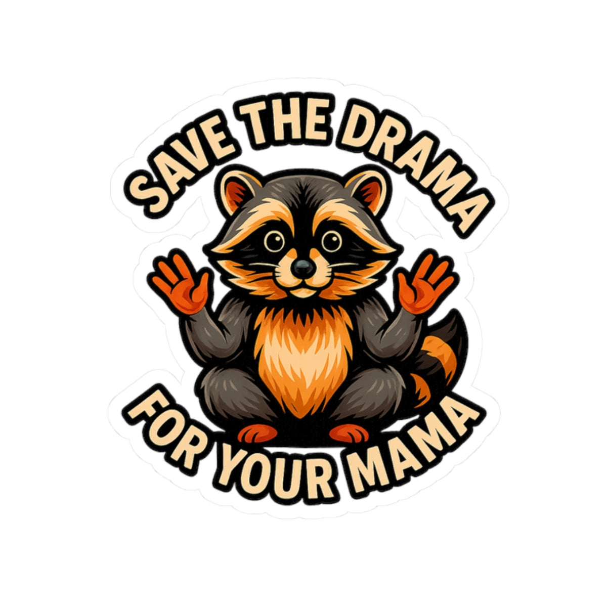 Save the Drama Raccoon Stickers, Cute Animal Art, Quirky Gift for Parents, Laptop Decor, Funny Quote Stickers