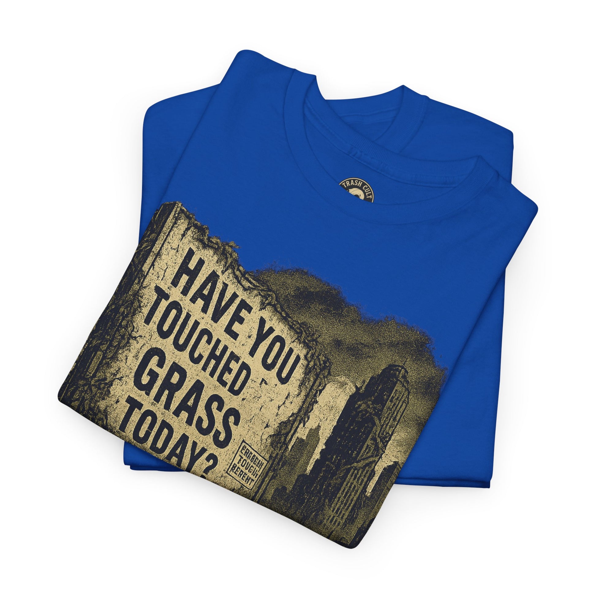 Post-Apocalyptic "Have You Touched Grass Today?" Shirt – Trash Cult Supply Co.