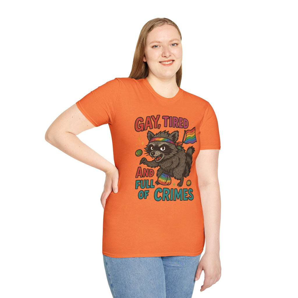 Gay, Tired, and Full of Crimes Raccoon Pride T-Shirt – Gildan Softstyle Unisex Tee