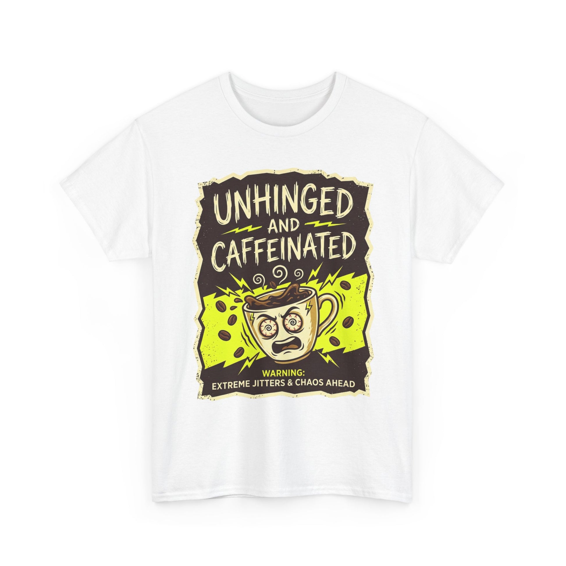 Unhinged and Caffeinated Tee — Funny Coffee Lover T-Shirt