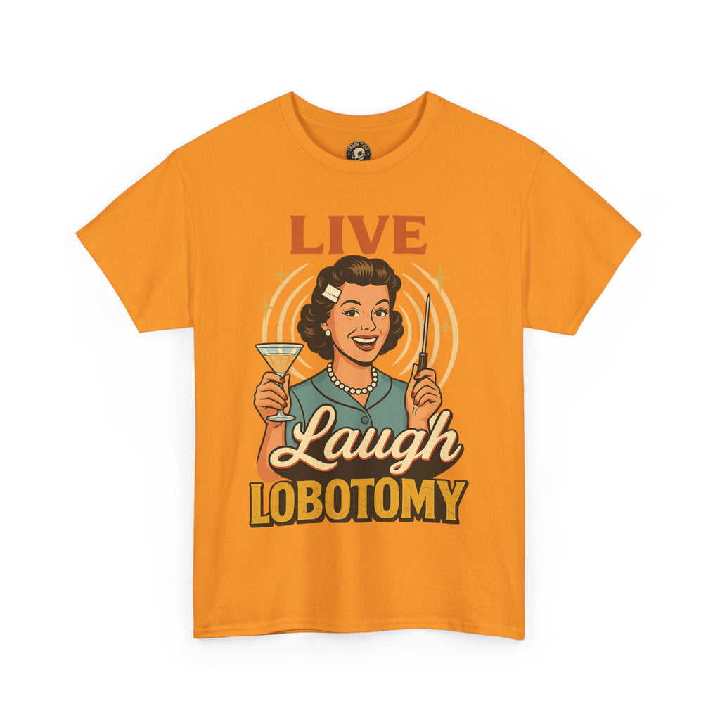 Live Laugh Lobotomy Vintage Tee – Funny Unisex Heavy Cotton Shirt for Retro Chaos Lovers