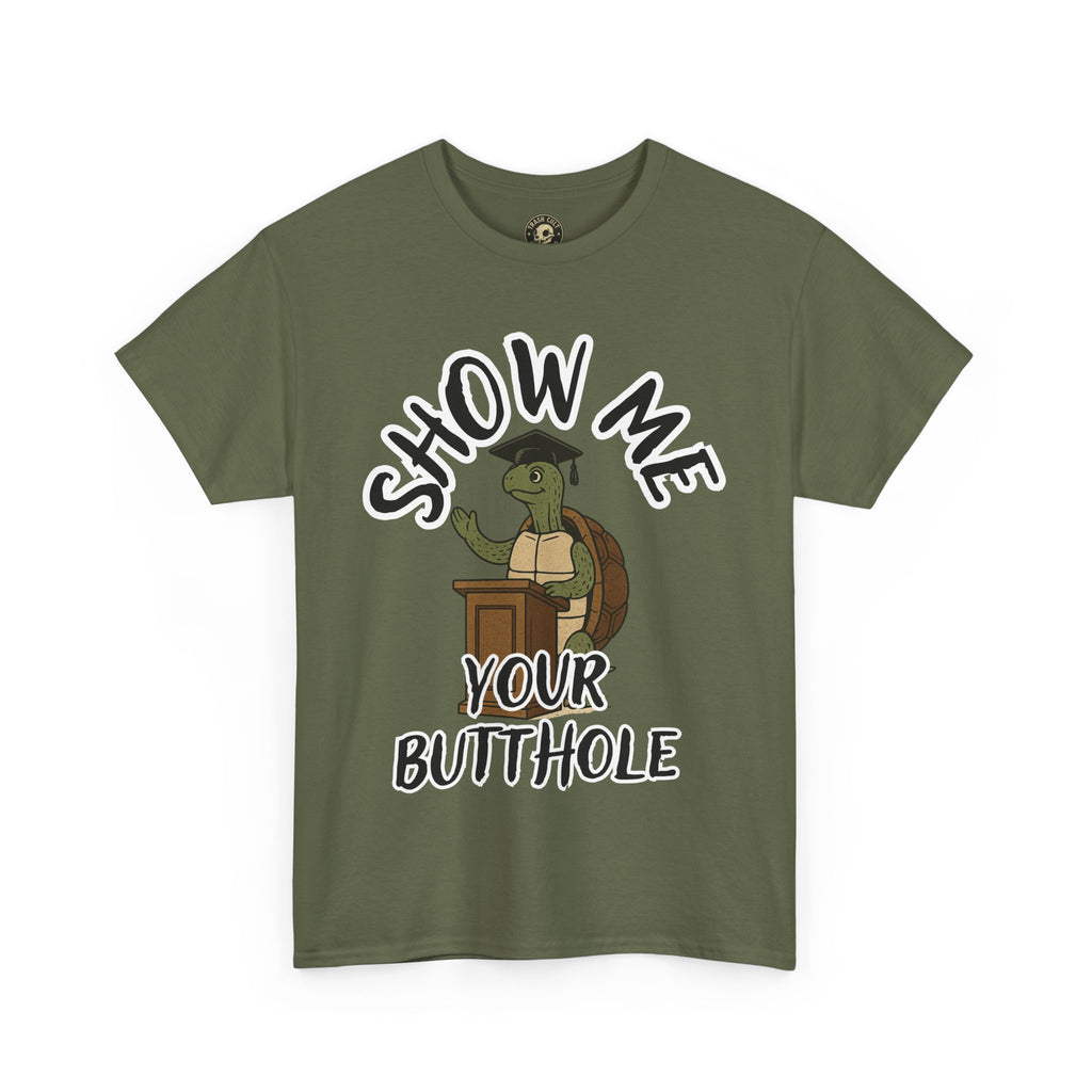 Show Me Your Butthole Turtle Tee – Feral Graduation Speech Shirt