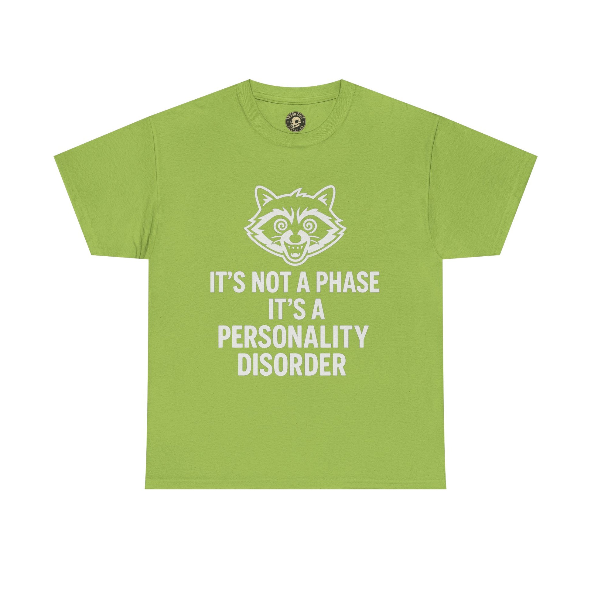 It’s Not a Phase, It’s a Personality Disorder – Crazy Raccoon Graphic Tee – Gildan 5000 Heavy Cotton Shirt