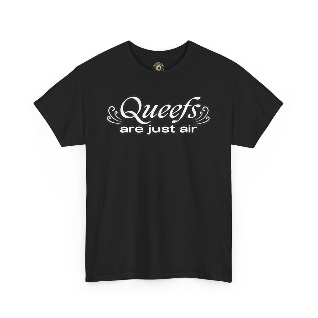 "Queefs Are Just Air" Funny Statement T-Shirt – Bold Graphic Tee