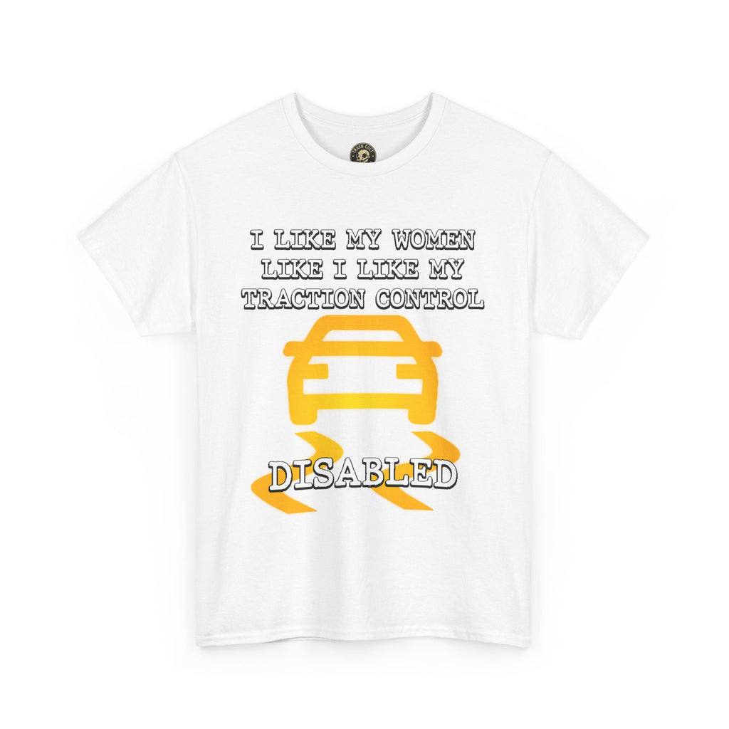 “Traction Control: Off. Standards: Lower.” Funny Car Meme T-Shirt