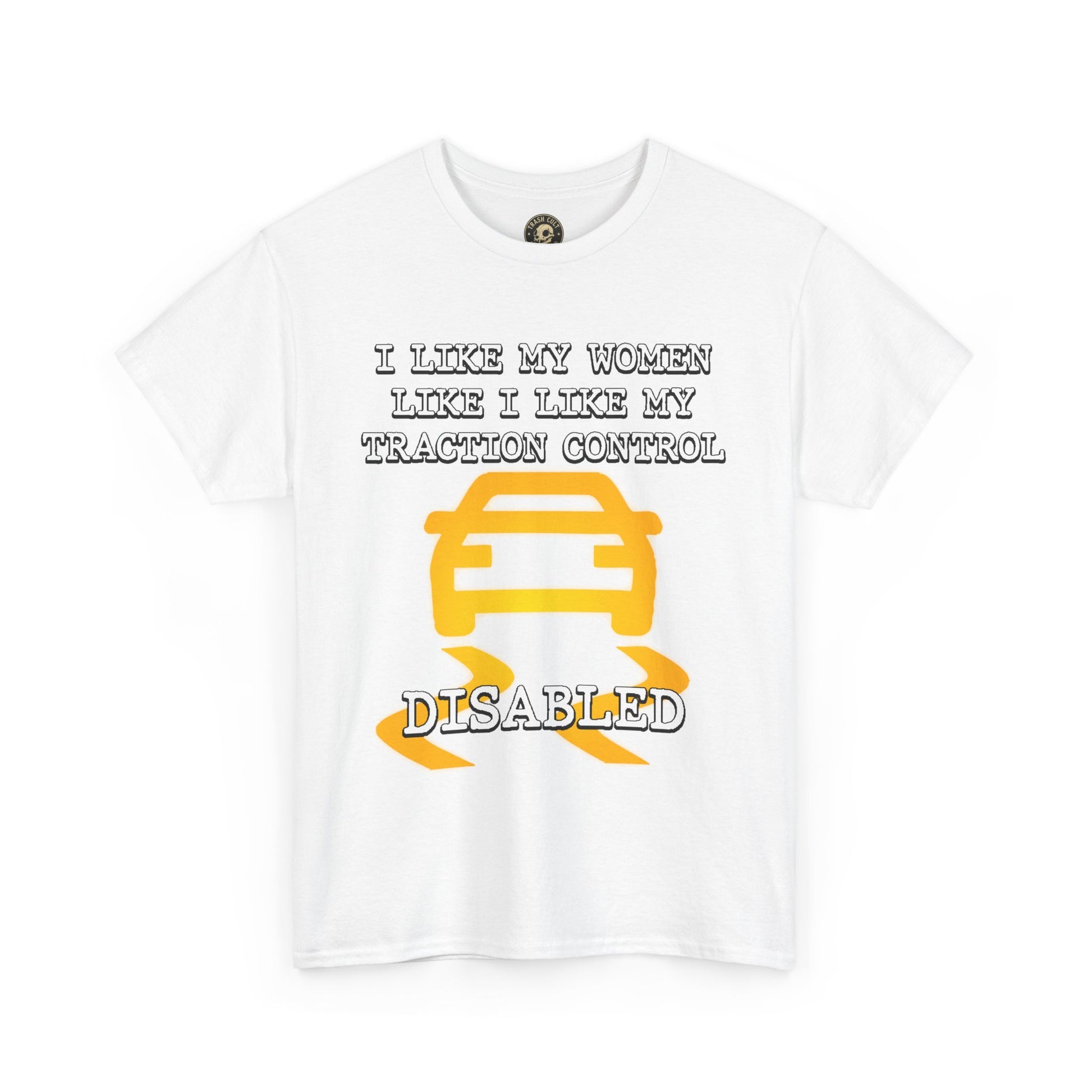 “Traction Control: Off. Standards: Lower.” Funny Car Meme T-Shirt