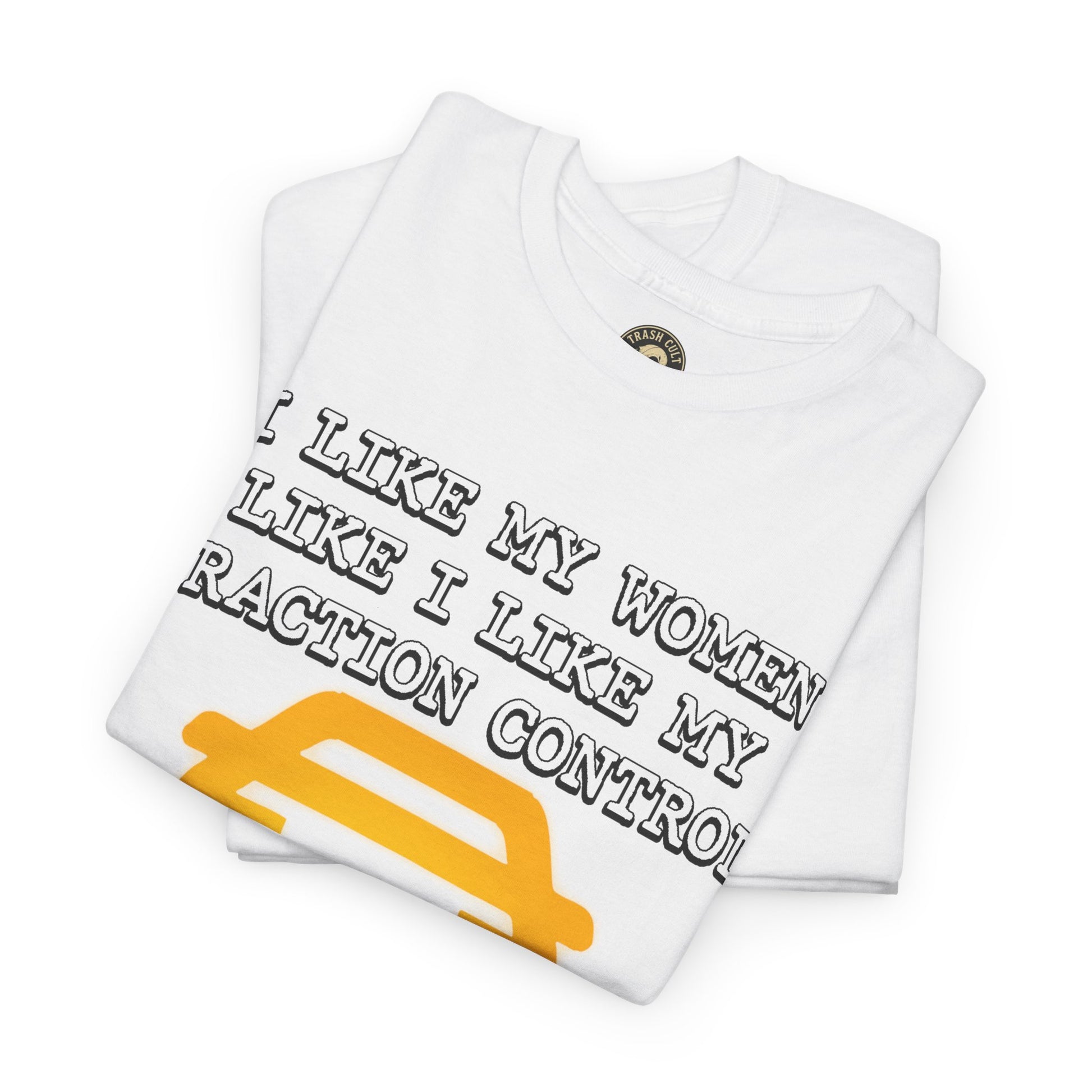 “Traction Control: Off. Standards: Lower.” Funny Car Meme T-Shirt